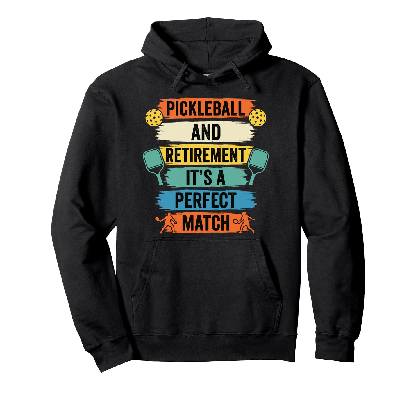 Funny Retired Pickleball And Hoodie - Custom Art Print for Adults - T-Shirt, Sweatshirt, Hoodie
