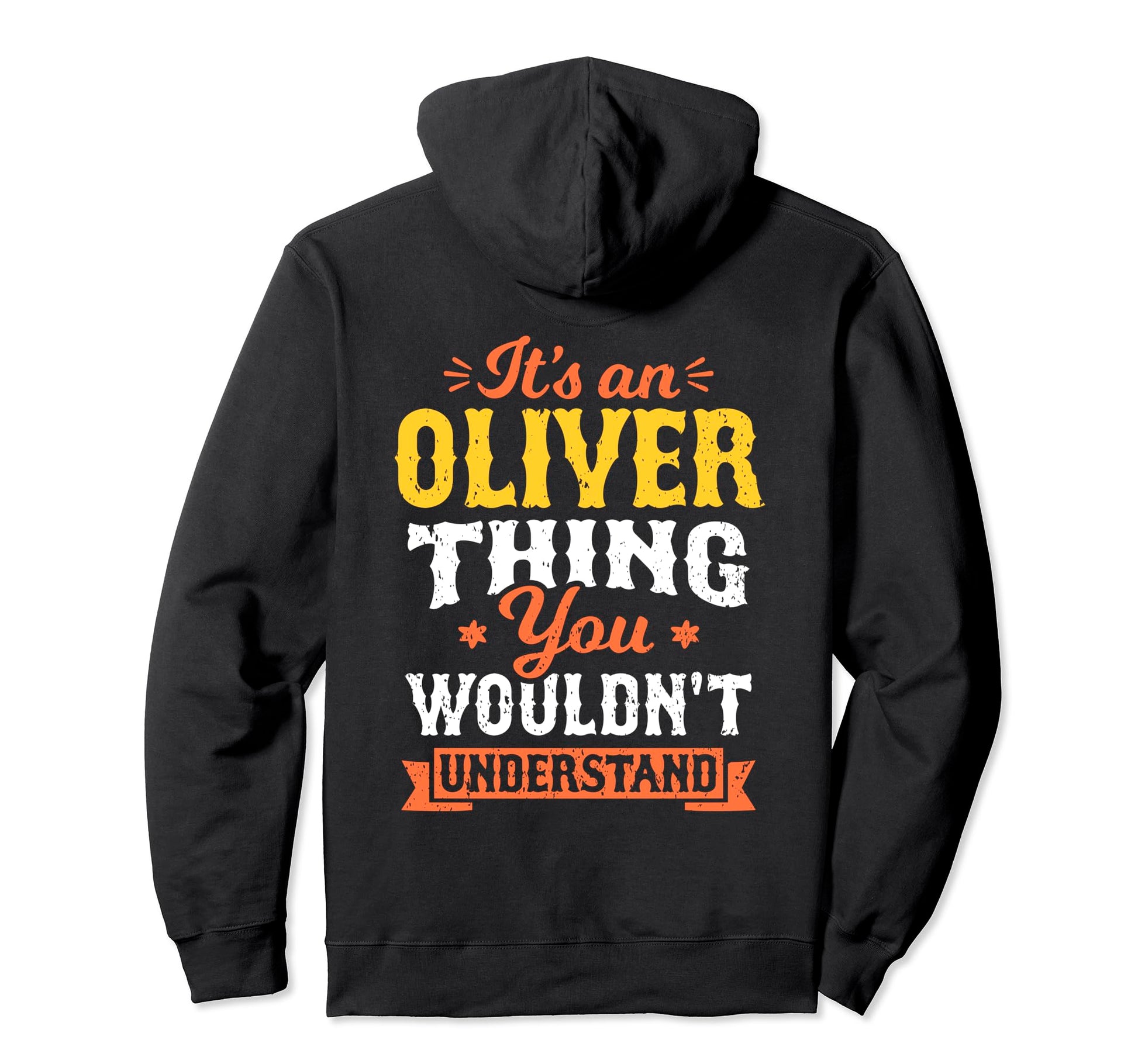 Its Oliver Thing You Wouldnt Understand Hoodie - Unique Graphic Unisex - T-Shirt, Sweatshirt, Hoodie