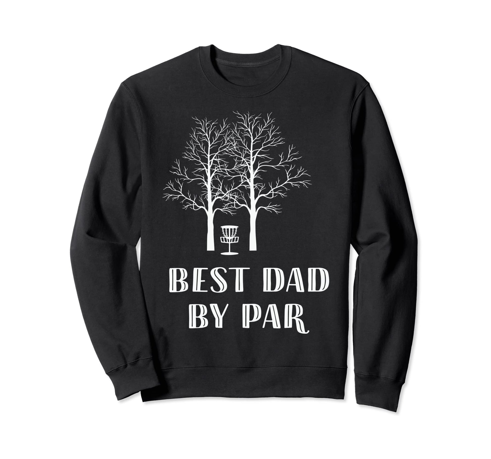 Fathers Day Best Dad Par Golf Sweatshirt - Fun Novelty Design Men Women - T-Shirt, Sweatshirt, Hoodie