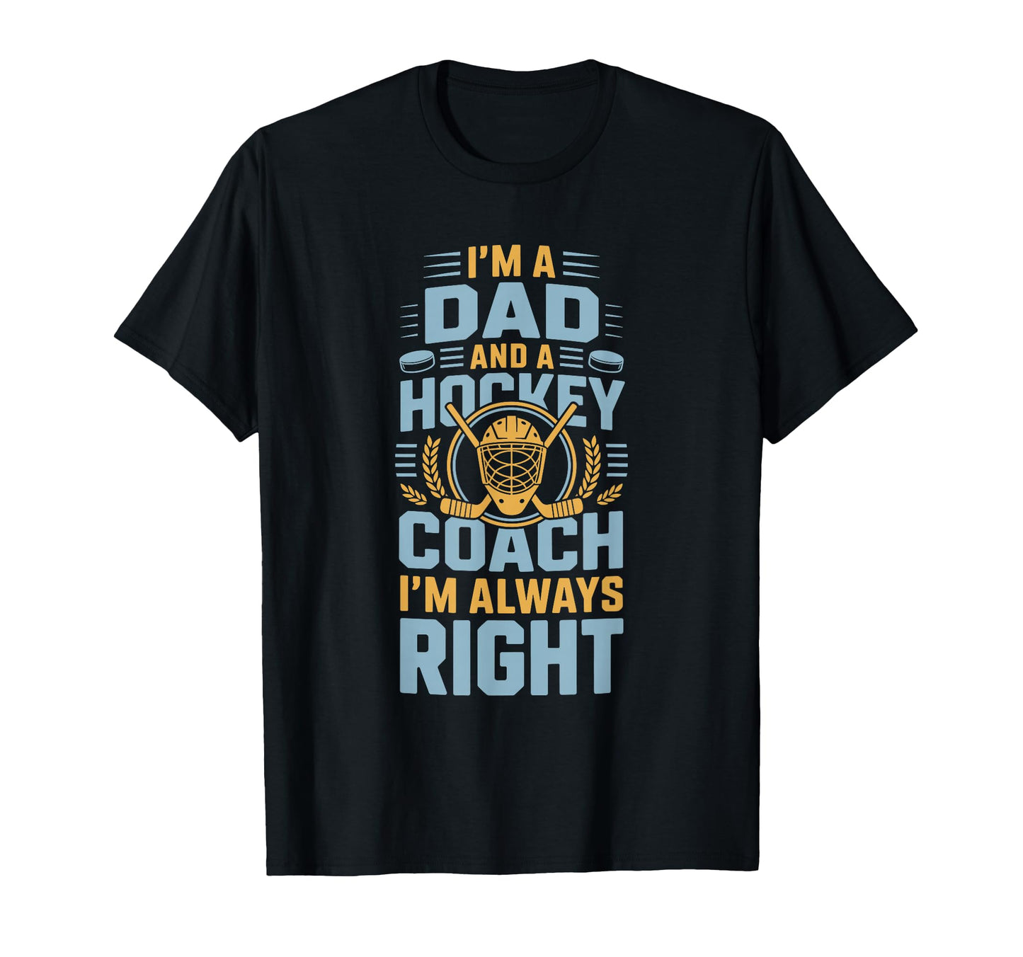 Dad And Hockey Coach Father Ice T-Shirt - Fun Novelty Design for Adults - T-Shirt, Sweatshirt, Hoodie