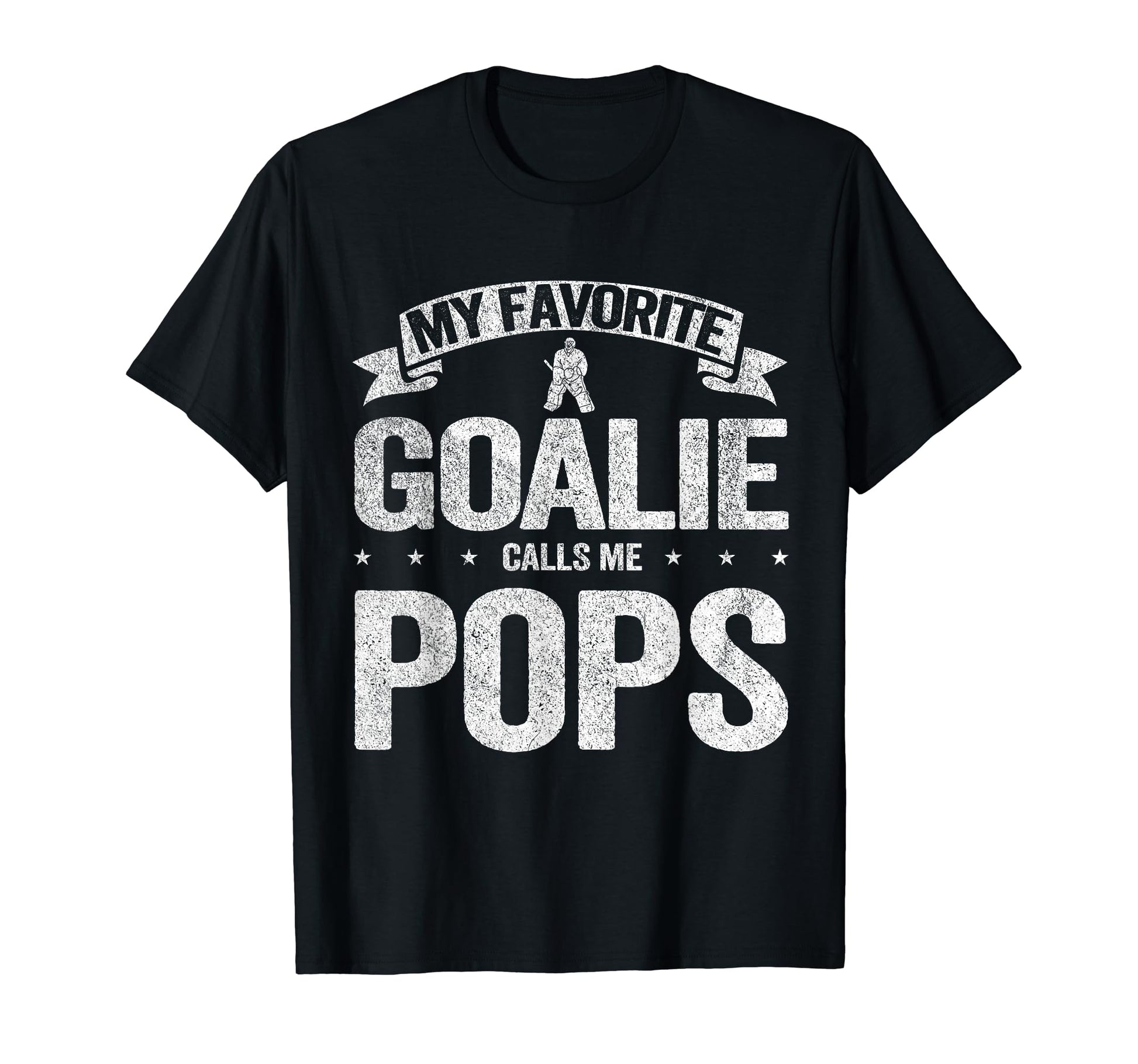 My Favorite Goalie Calls Me Pops T-Shirt - Unique Graphic for Adults - T-Shirt, Sweatshirt, Hoodie