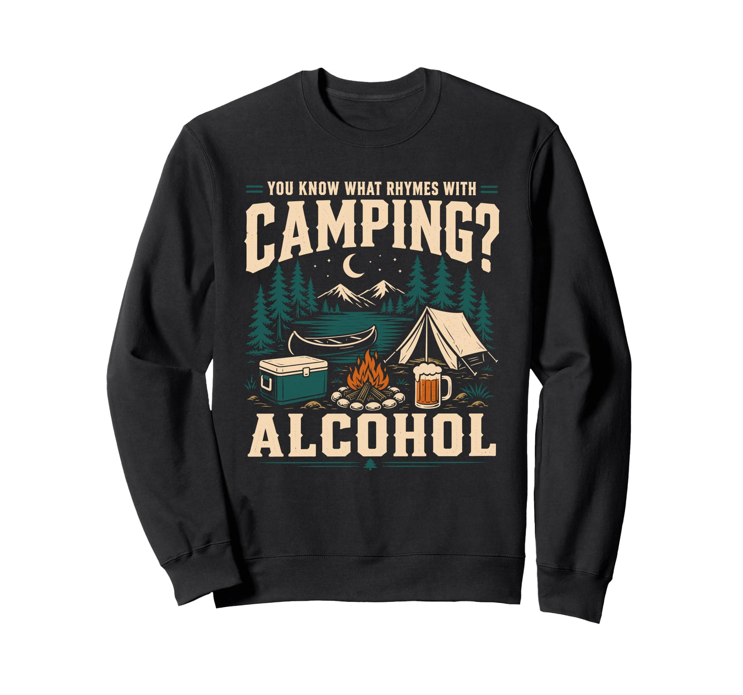 You Know What Rhymes Camping Sweatshirt - Aesthetic Graphic Men Women - T-Shirt, Sweatshirt, Hoodie