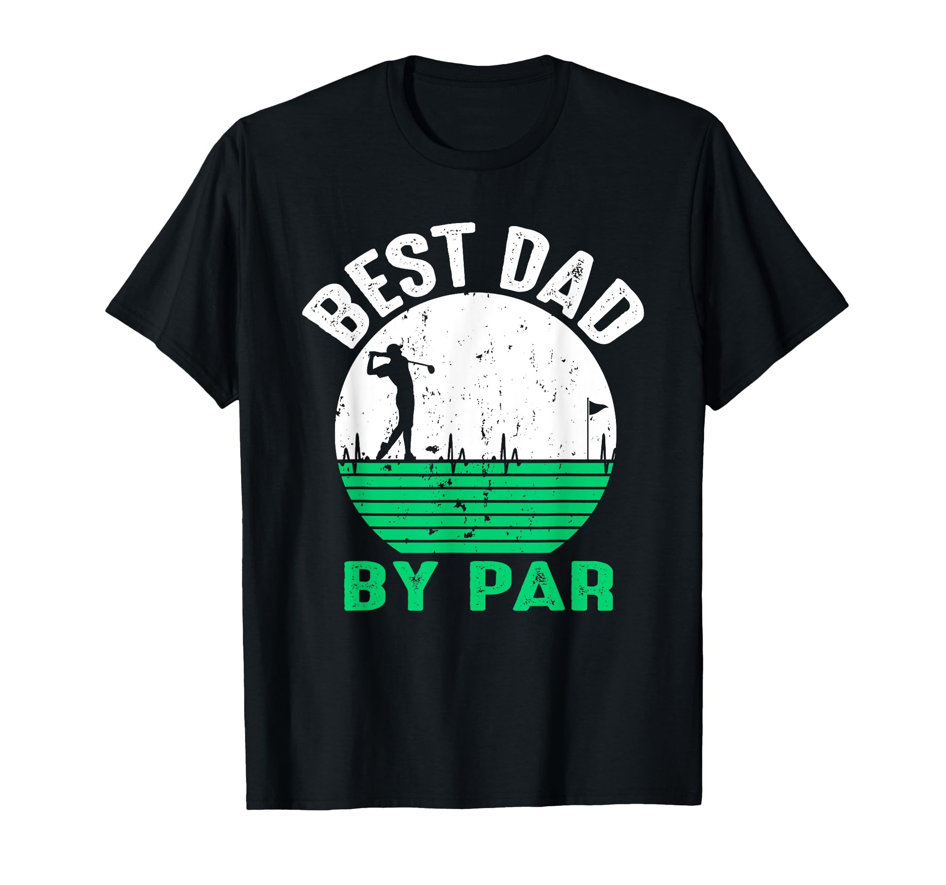 Best Dad Par Fathers Day Golfing T-Shirt - Casual Everyday Wear for Adults - T-Shirt, Sweatshirt, Hoodie