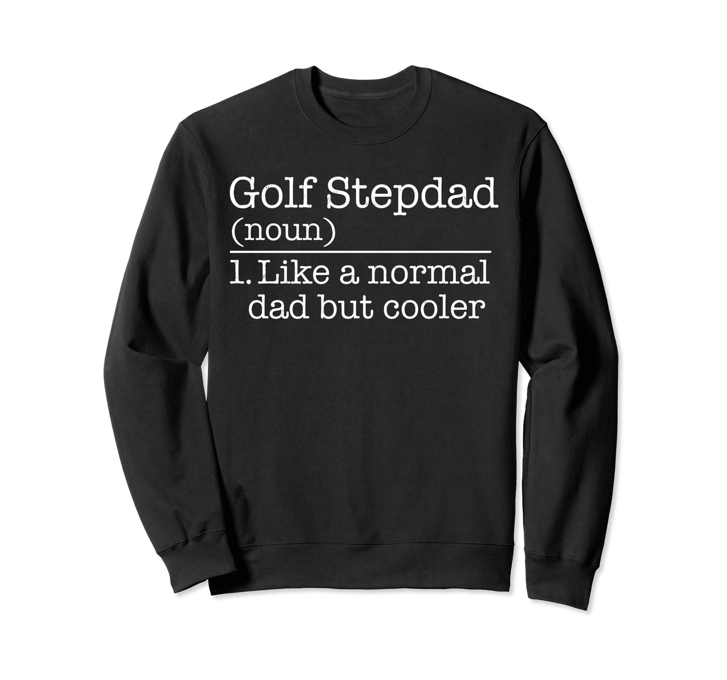 Best Stepdad Par Fathers Day Golf Sweatshirt - Minimalist Print for Adults - T-Shirt, Sweatshirt, Hoodie