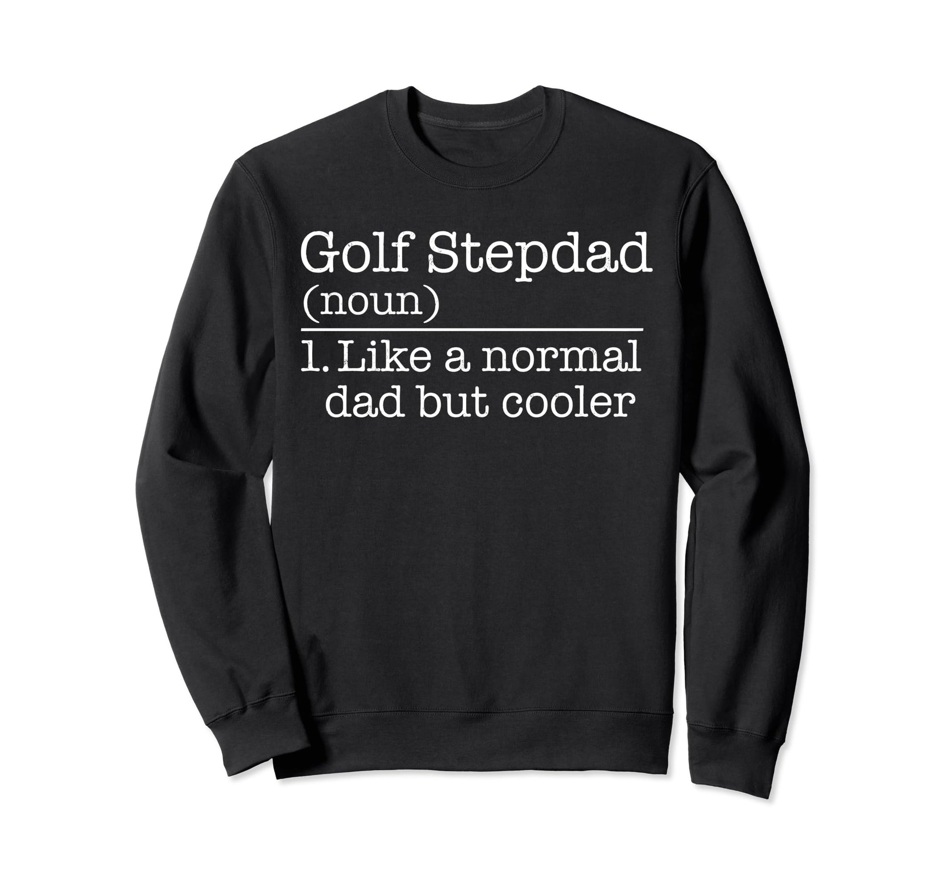 Best Stepdad Par Fathers Day Golf Sweatshirt - Minimalist Print for Adults - T-Shirt, Sweatshirt, Hoodie