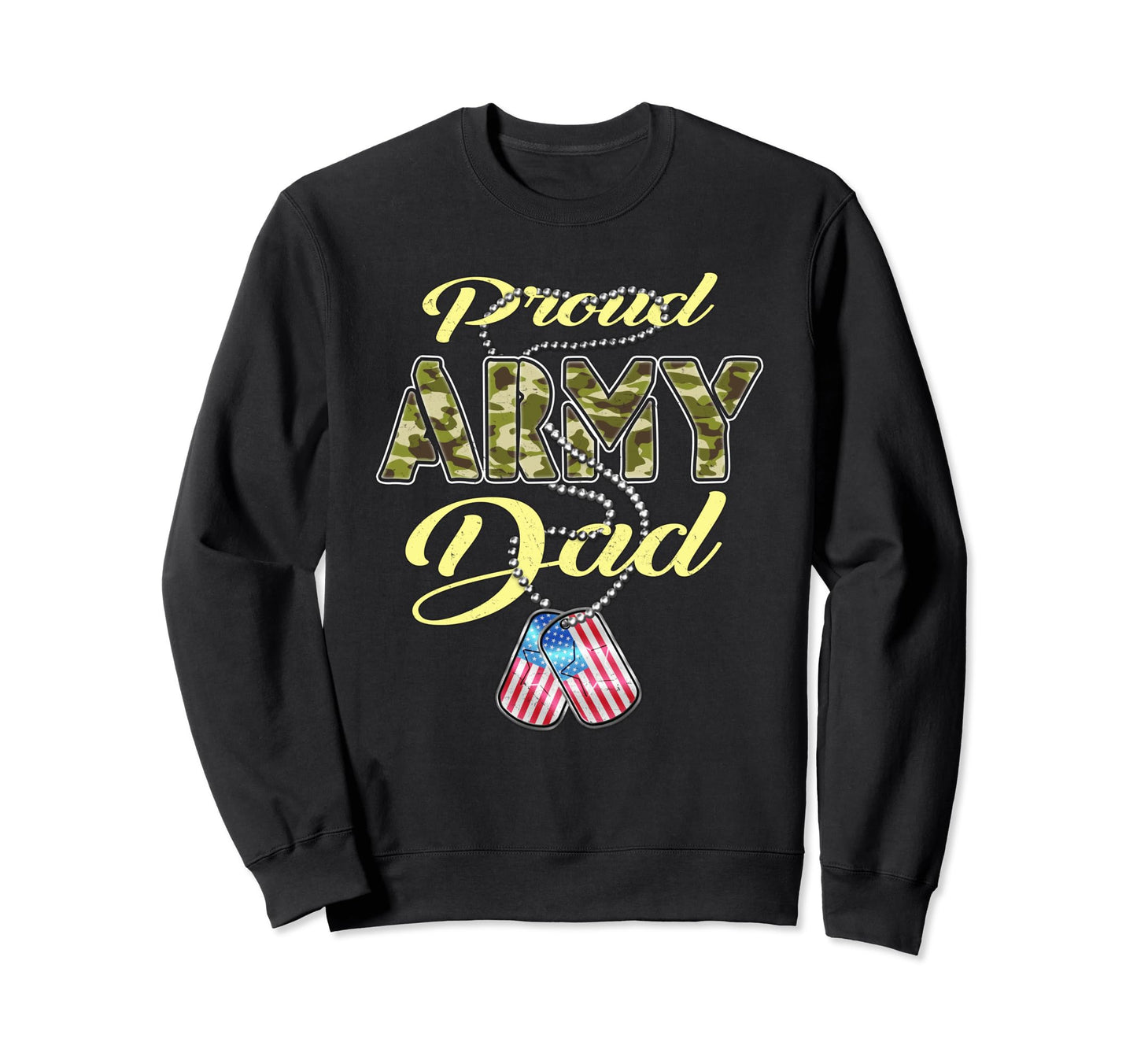Proud Army Dad Us Flag Camo Dog Tags Sweatshirt - Graphic Print Men Women - T-Shirt, Sweatshirt, Hoodie