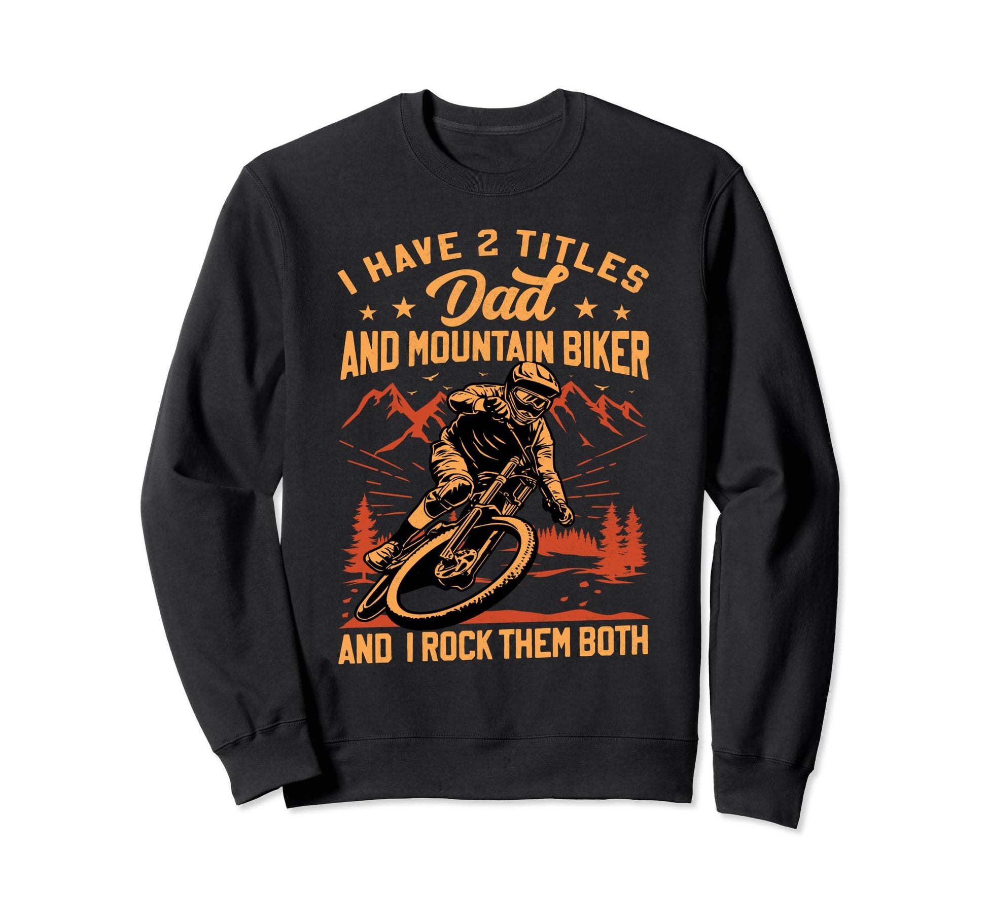 Dad And Mountain Biker Bycicle Sweatshirt - Novelty Apparel Men Women - T-Shirt, Sweatshirt, Hoodie