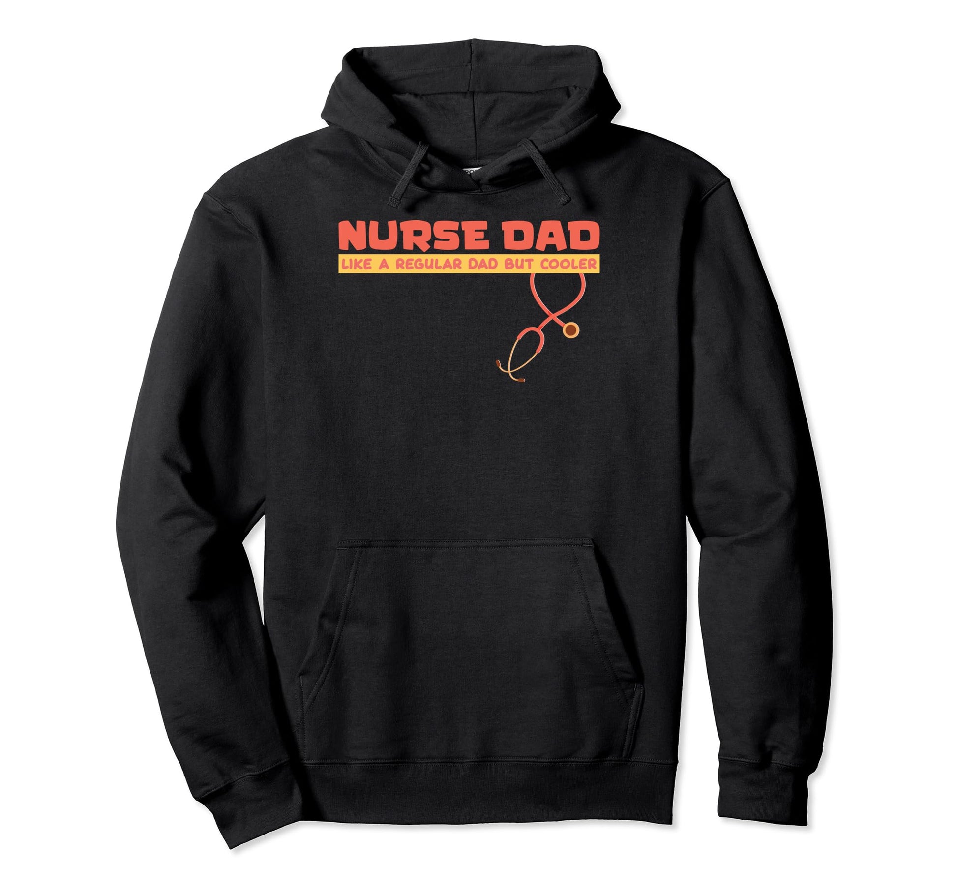 Nurse Dads Nurse Dad Like Regular Dad Hoodie - Casual Everyday Wear Unisex - T-Shirt, Sweatshirt, Hoodie