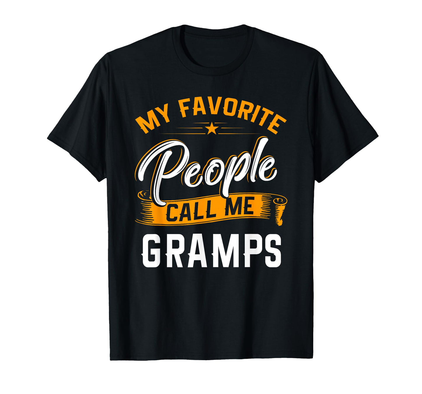 My Favorite People Call Me Gramps T-Shirt - Aesthetic Graphic for Adults - T-Shirt, Sweatshirt, Hoodie