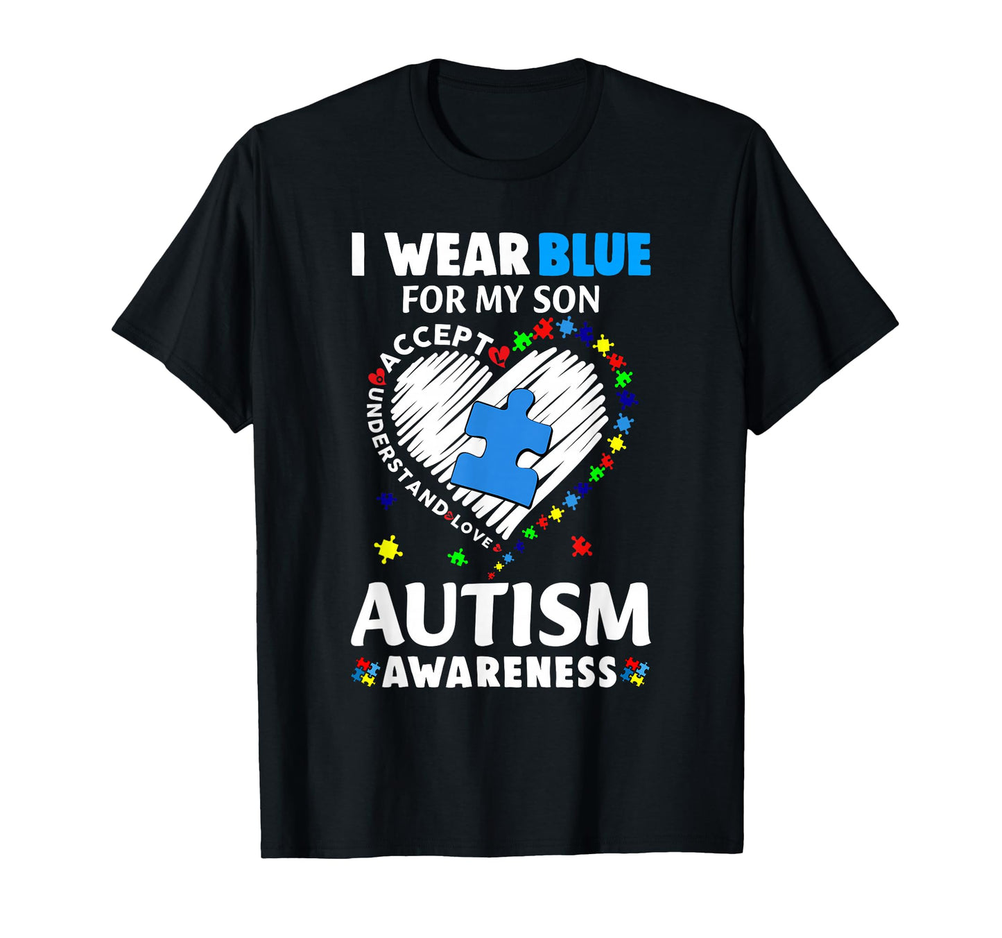 Heart I Wear Blue My Son Autism T-Shirt - Fun Novelty Design for Adults - T-Shirt, Sweatshirt, Hoodie