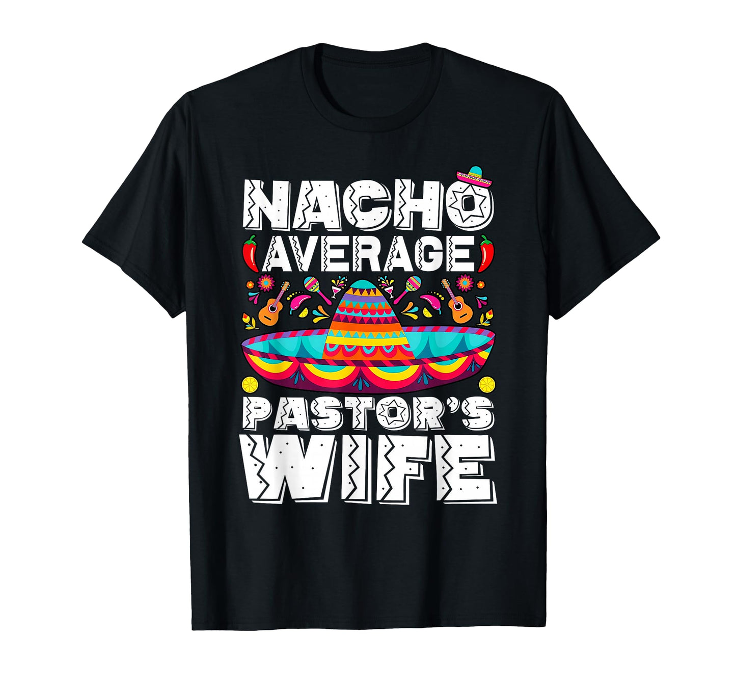 Nacho Average Pastors Wife Preacher T-Shirt - Minimalist Print for Adults - T-Shirt, Sweatshirt, Hoodie