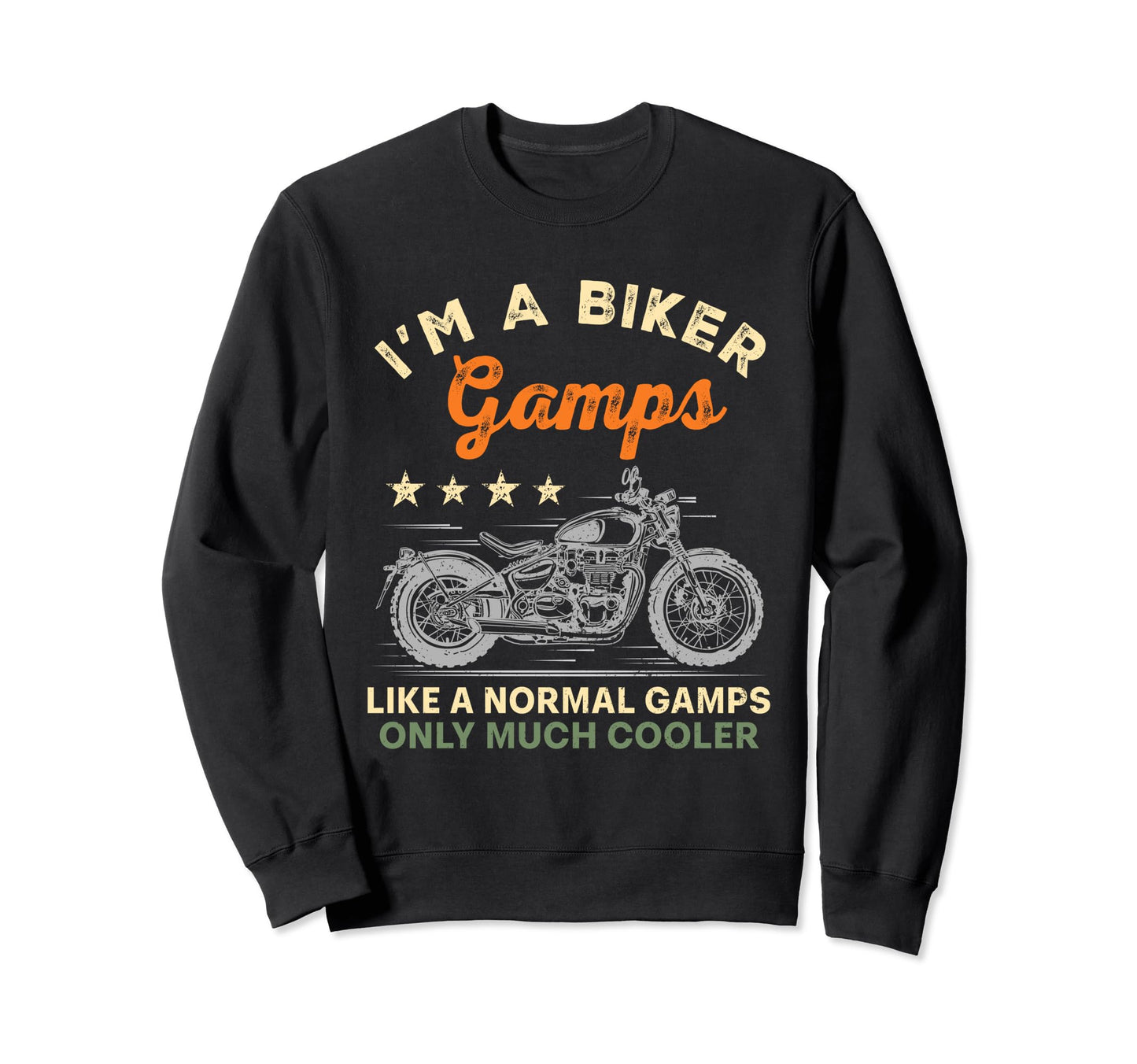 Im Biker Gamps Motorcycle Rider Fathers Sweatshirt - Unique Graphic Unisex - T-Shirt, Sweatshirt, Hoodie