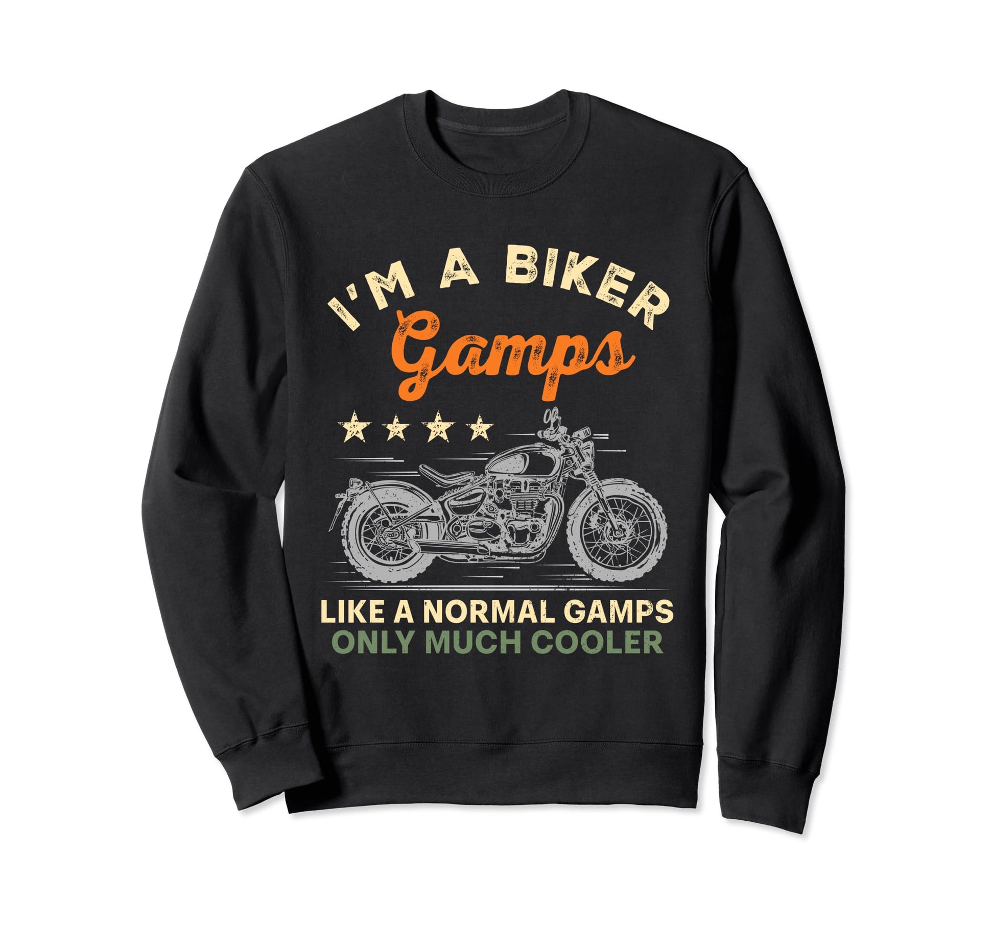 Im Biker Gamps Motorcycle Rider Fathers Sweatshirt - Unique Graphic Unisex - T-Shirt, Sweatshirt, Hoodie