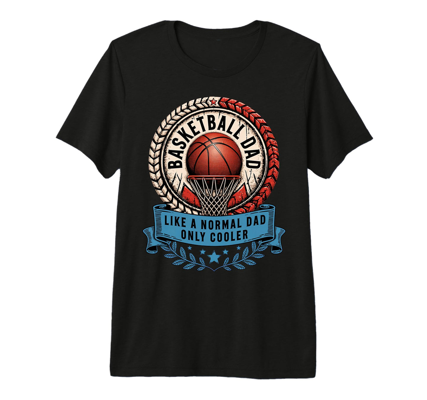 Basketball Dad Fathers Day Tri T-Shirt - Casual Everyday Wear for Adults - T-Shirt, Sweatshirt, Hoodie