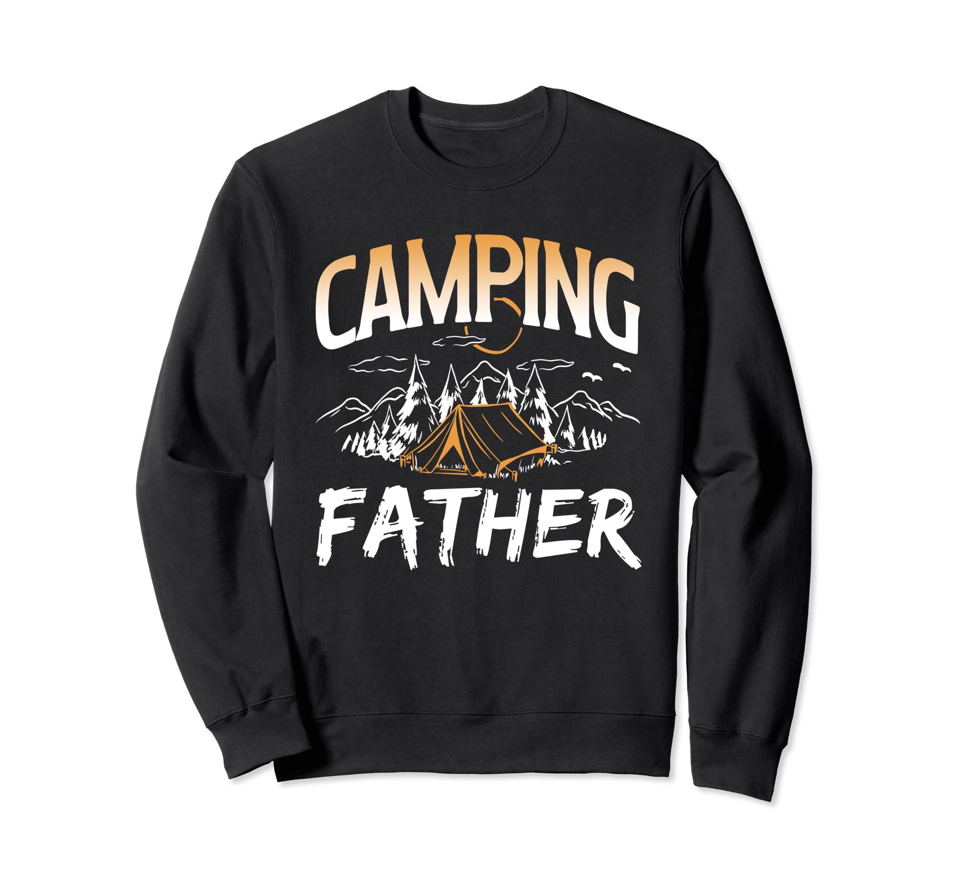 Camping Father Campsite Camp Camper Sweatshirt - Aesthetic Graphic Unisex - T-Shirt, Sweatshirt, Hoodie