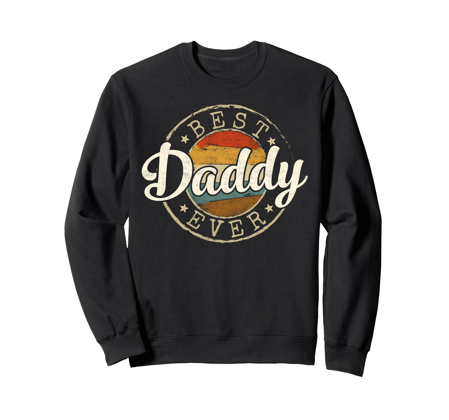 Best Daddy Ever Stamp Fathers Day Sweatshirt - Custom Art Print Men Women - T-Shirt, Sweatshirt, Hoodie
