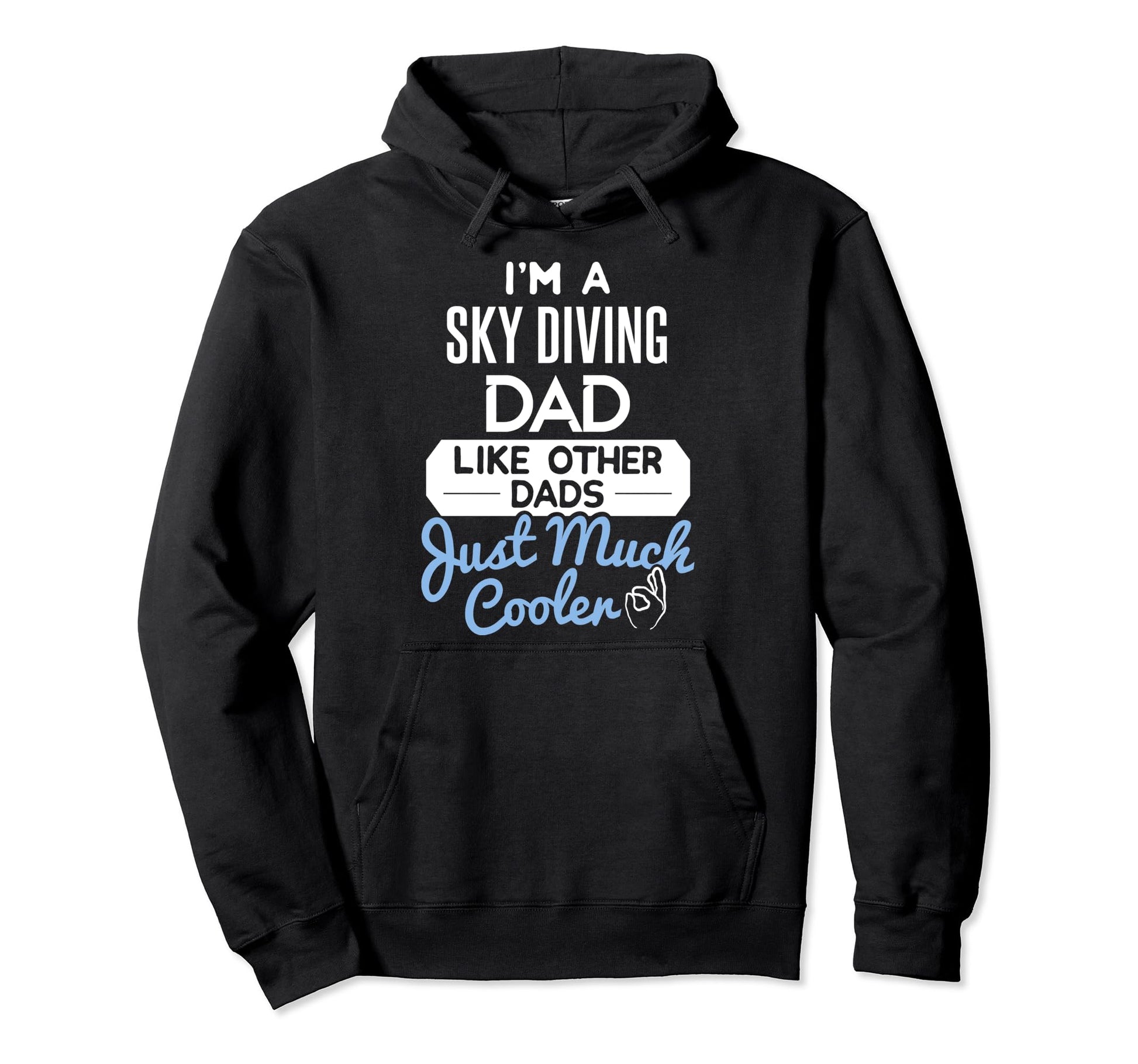 Fathers Day Sky Diving Dad Hoodie - Fun Novelty Design for Adults - T-Shirt, Sweatshirt, Hoodie