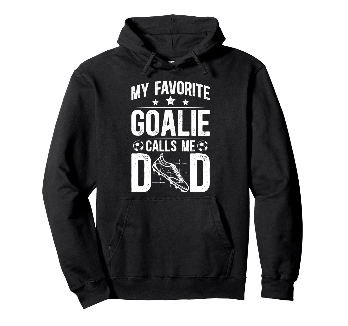 Proud Soccer Goalie Dad Soccer Keeper Hoodie - Casual Everyday Wear Unisex - T-Shirt, Sweatshirt, Hoodie