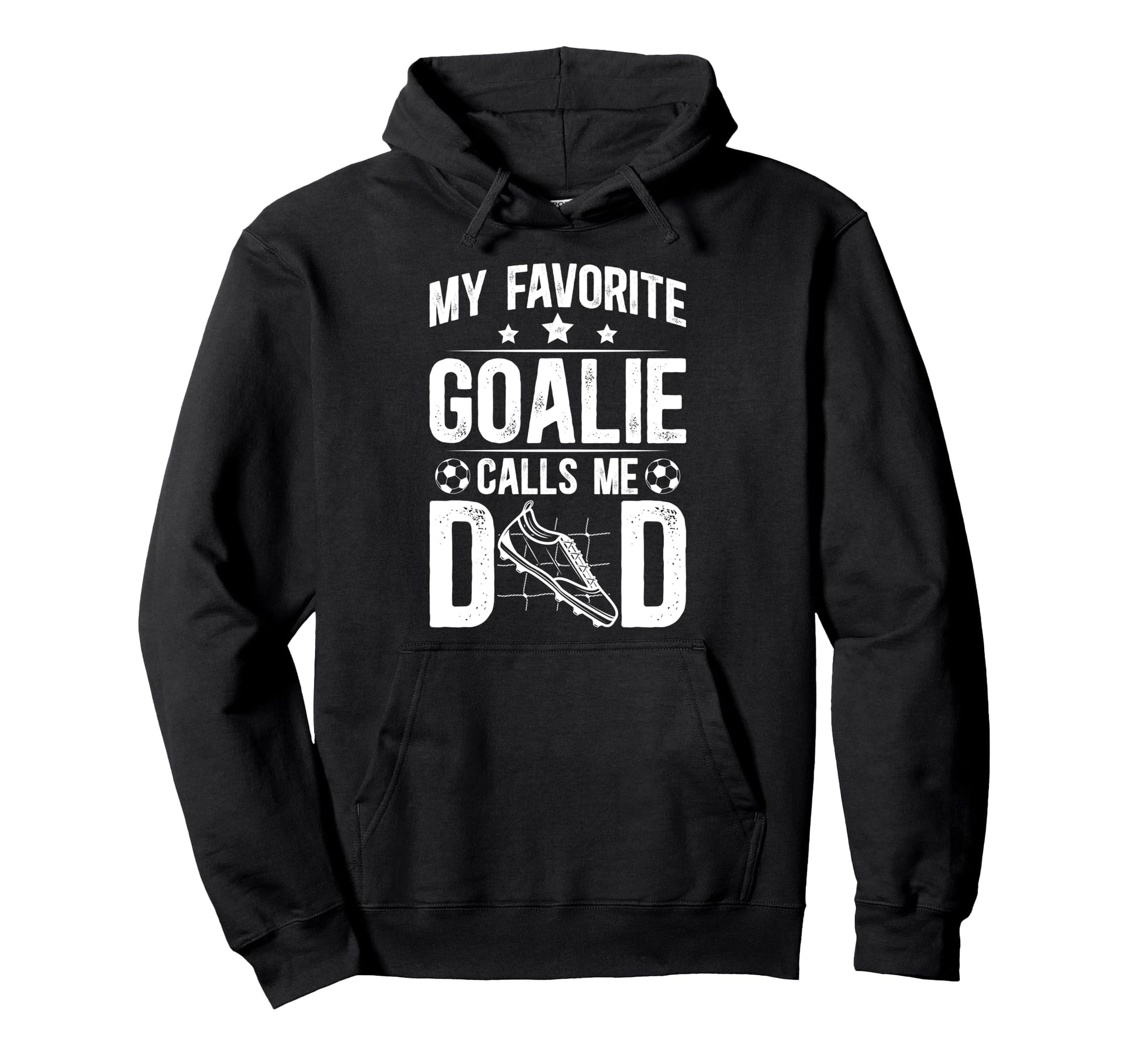 Proud Soccer Goalie Dad Soccer Keeper Hoodie - Casual Everyday Wear Unisex - T-Shirt, Sweatshirt, Hoodie