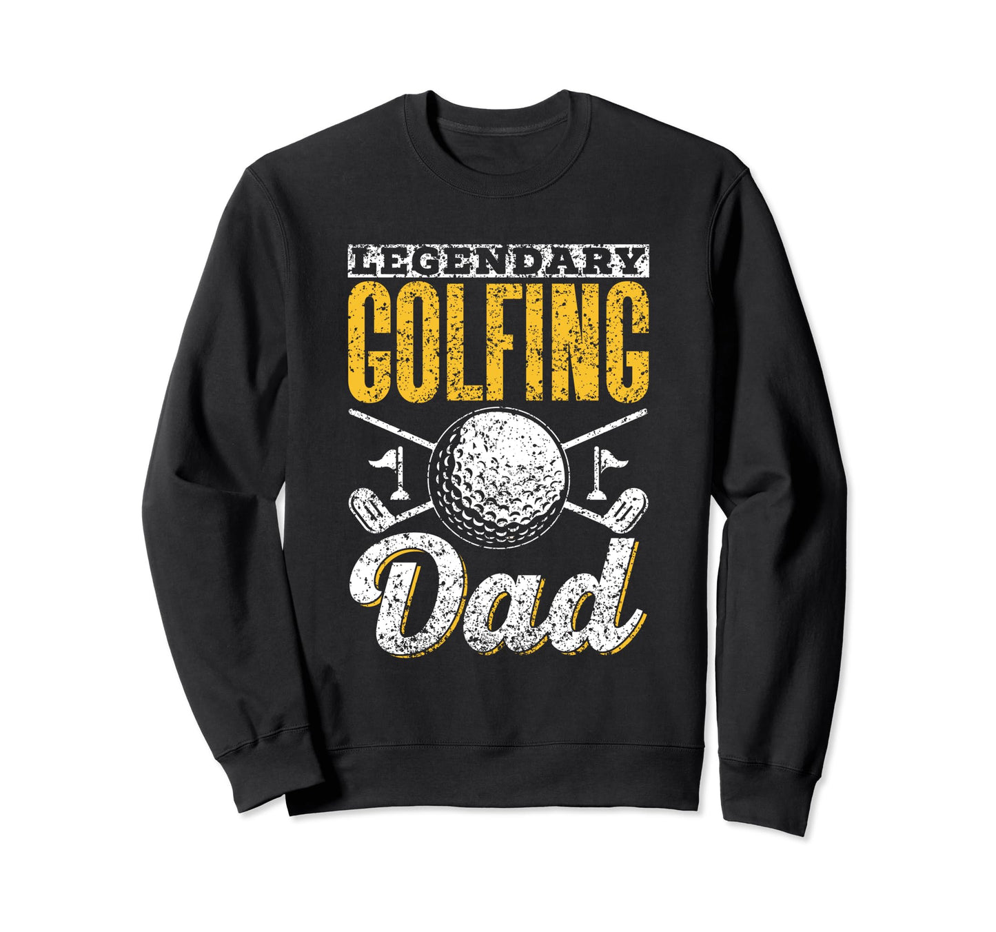 Legendary Golfing Dad Daddy Golfer Sweatshirt - Custom Art Print Men Women - T-Shirt, Sweatshirt, Hoodie