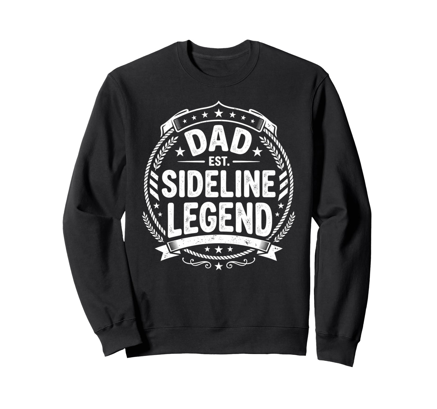 Dad Sideline Legend Sports Game Fathers Sweatshirt - Unique Graphic Unisex - T-Shirt, Sweatshirt, Hoodie