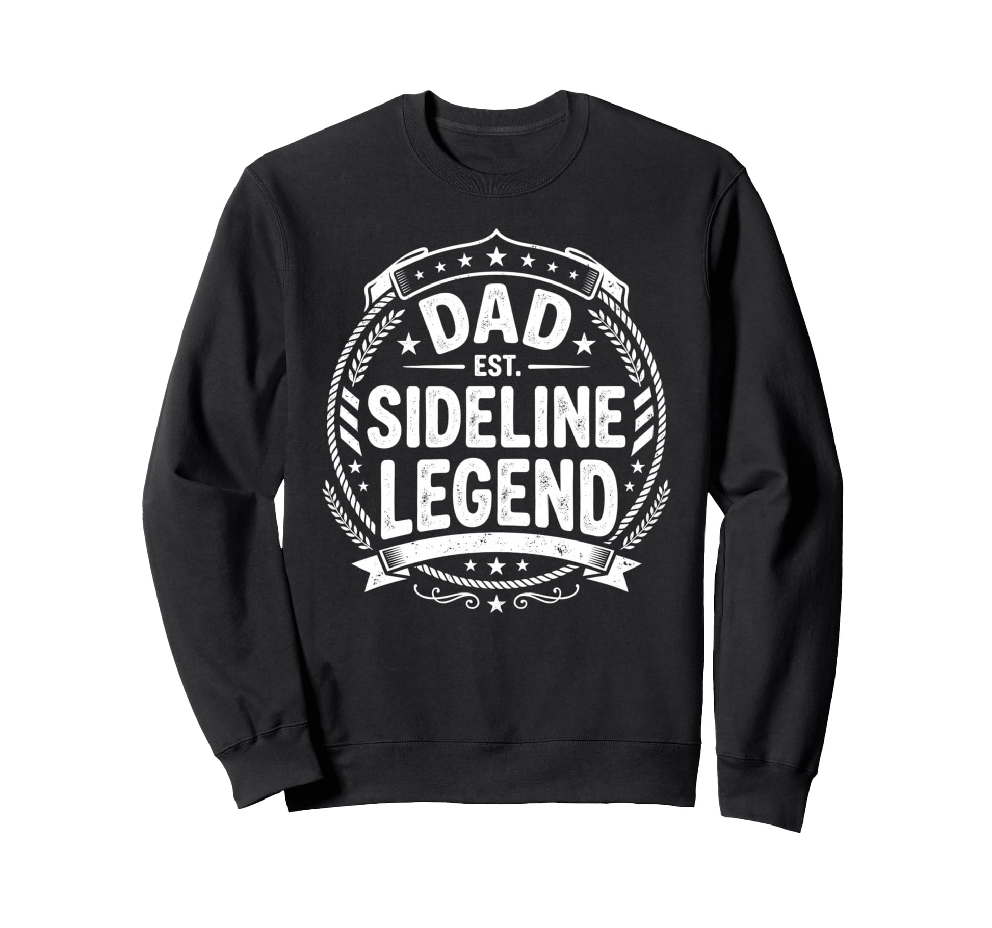 Dad Sideline Legend Sports Game Fathers Sweatshirt - Unique Graphic Unisex - T-Shirt, Sweatshirt, Hoodie