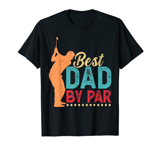 Best Dad Par Golf Golfing Father T-Shirt - Casual Everyday Wear for Adults - T-Shirt, Sweatshirt, Hoodie