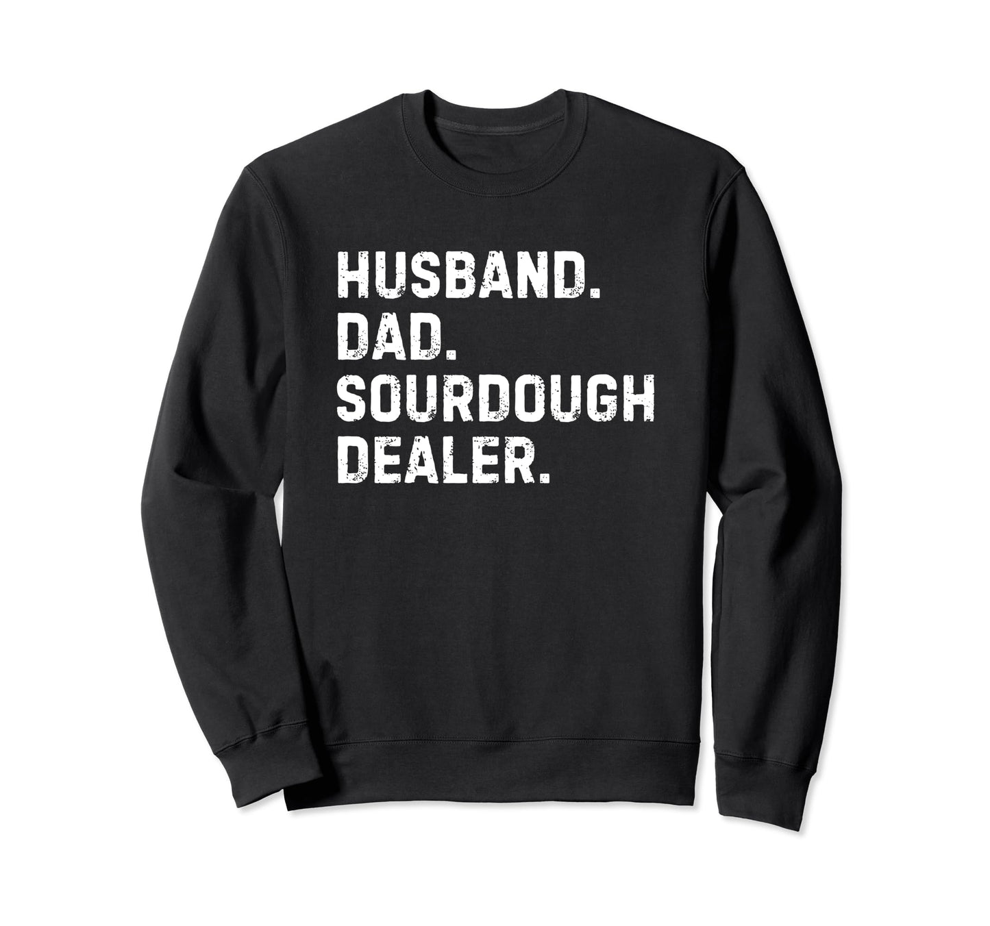 Dad Husband Sourdough Dealer Shirts T-Shirt - Streetwear Style for Adults - T-Shirt, Sweatshirt, Hoodie