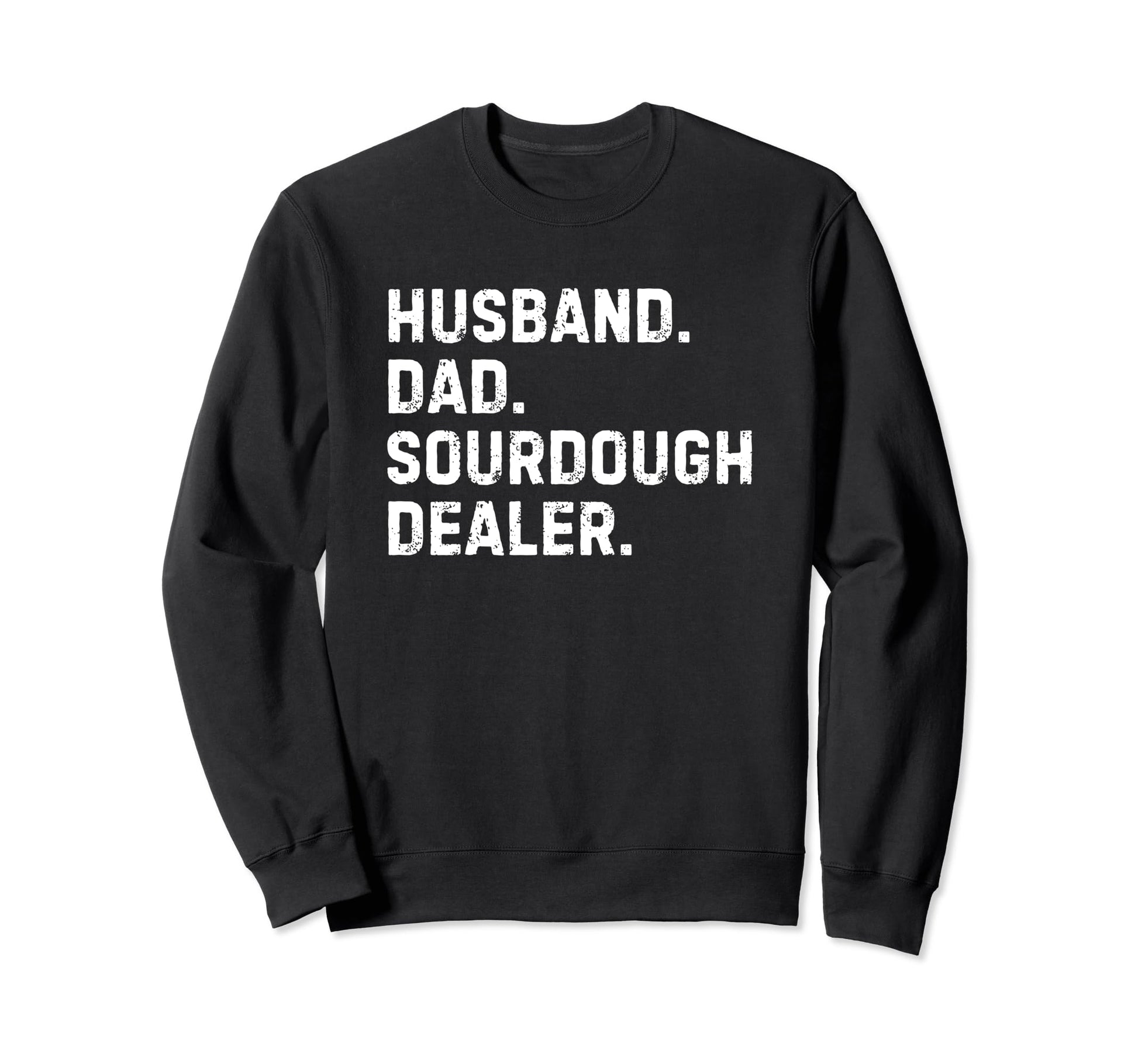 Dad Husband Sourdough Dealer Shirts T-Shirt - Streetwear Style for Adults - T-Shirt, Sweatshirt, Hoodie