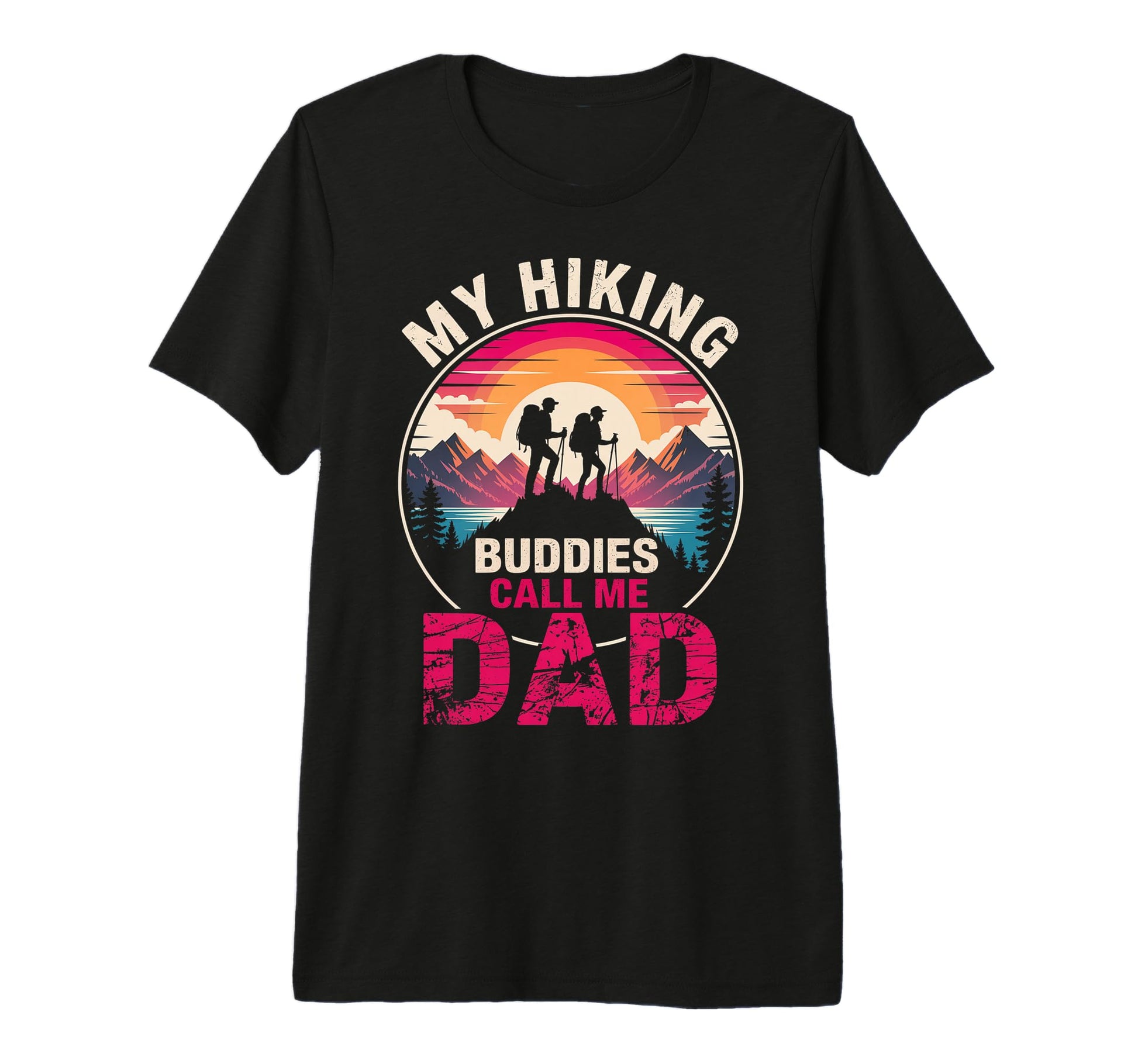 My Hiking Buddies Call Me Dad Funny T-Shirt - Minimalist Print Unisex - T-Shirt, Sweatshirt, Hoodie