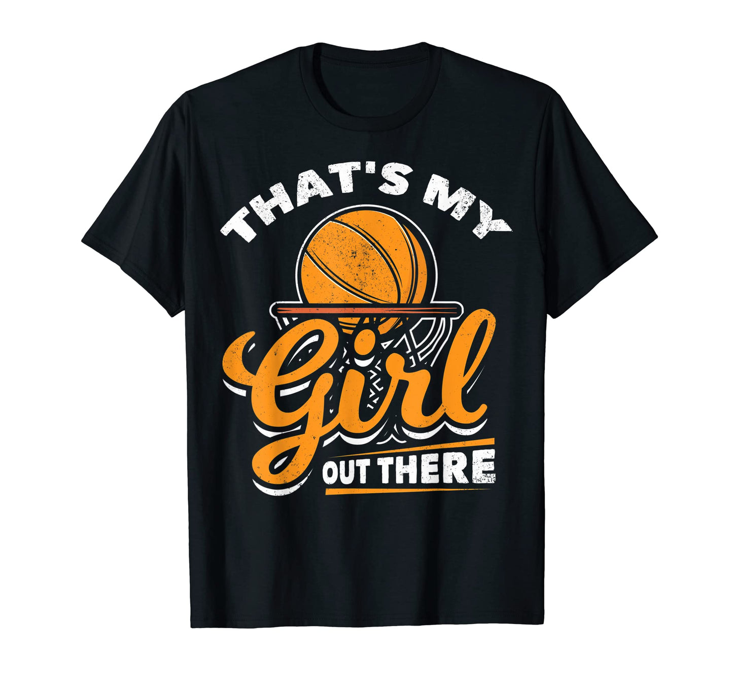 Basketball Cheer Dads Thats My T-Shirt - Casual Everyday Wear Men Women - T-Shirt, Sweatshirt, Hoodie
