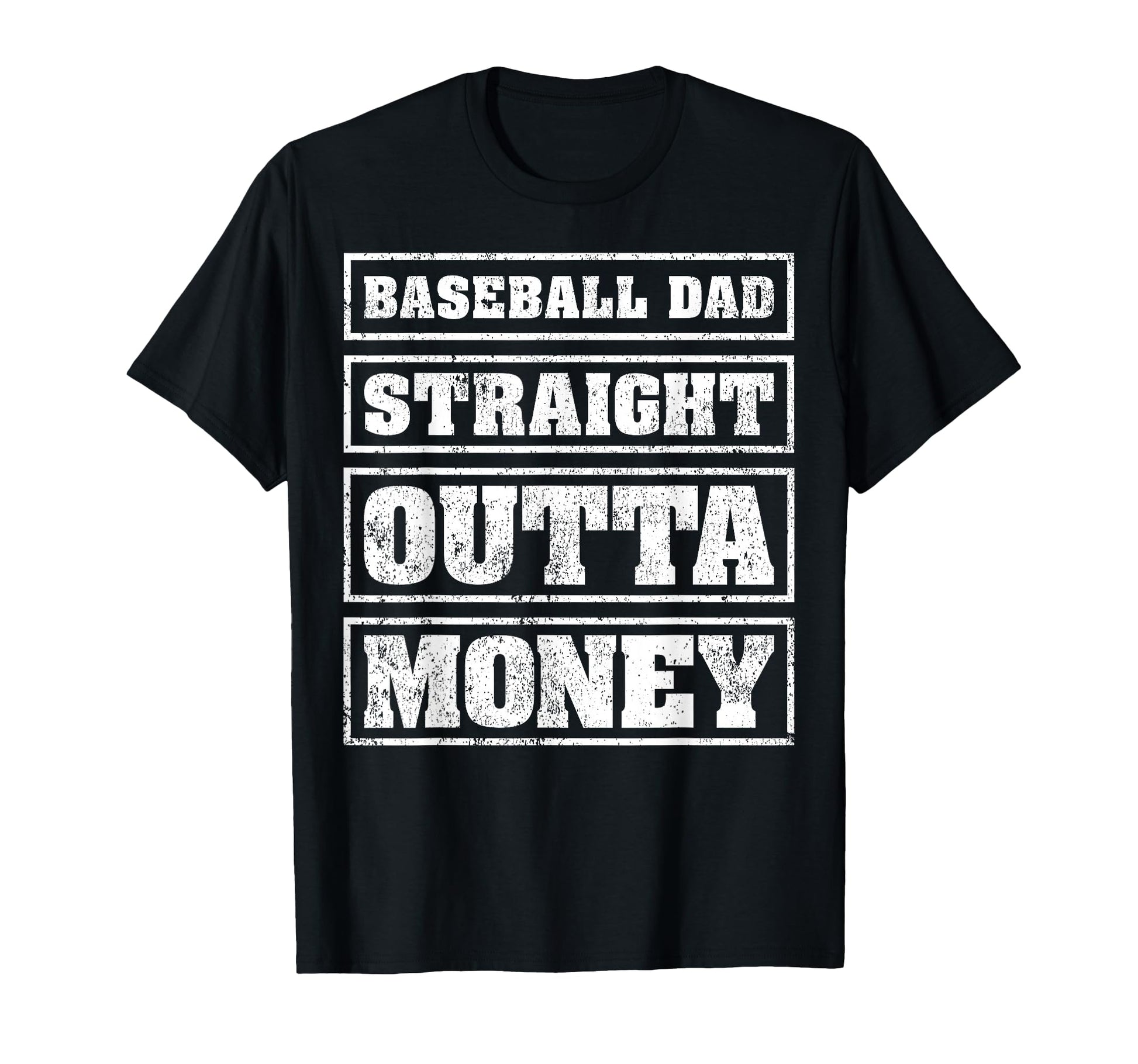Baseball Dad Straight Outta Money T-Shirt - Novelty Apparel for Adults - T-Shirt, Sweatshirt, Hoodie