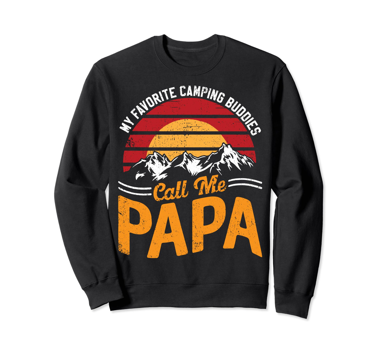 Camping Papa Funny Dad Grandpa Fathers Sweatshirt - Novelty Apparel Unisex - T-Shirt, Sweatshirt, Hoodie