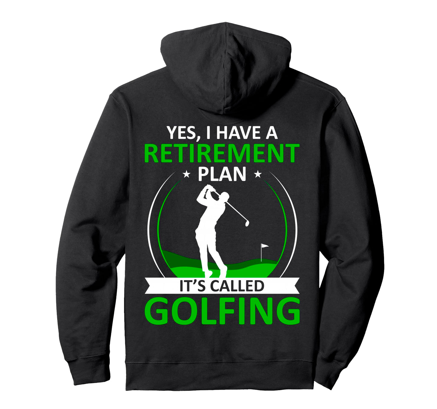 I Have Retirement Plan Funny Golf Lover Hoodie - Graphic Print for Adults - T-Shirt, Sweatshirt, Hoodie