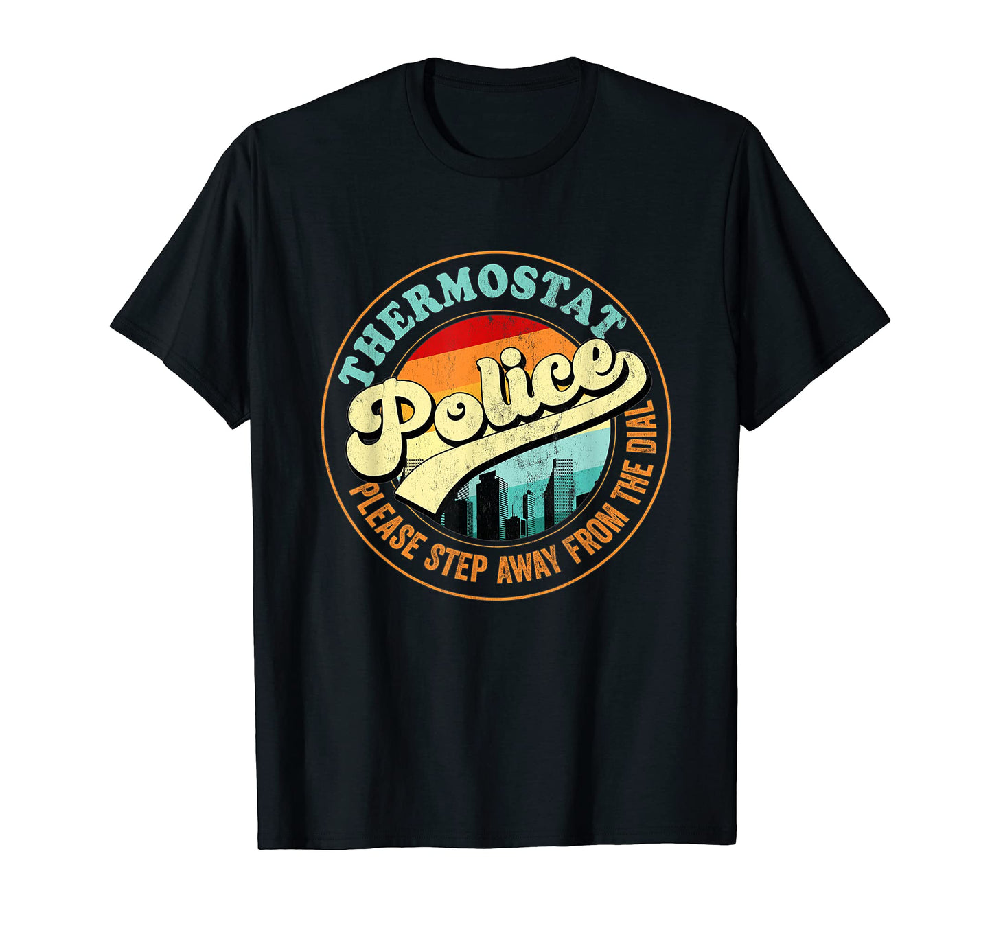 Thermostat Police Funny Dads Fathers T-Shirt - Custom Art Print for Adults - T-Shirt, Sweatshirt, Hoodie