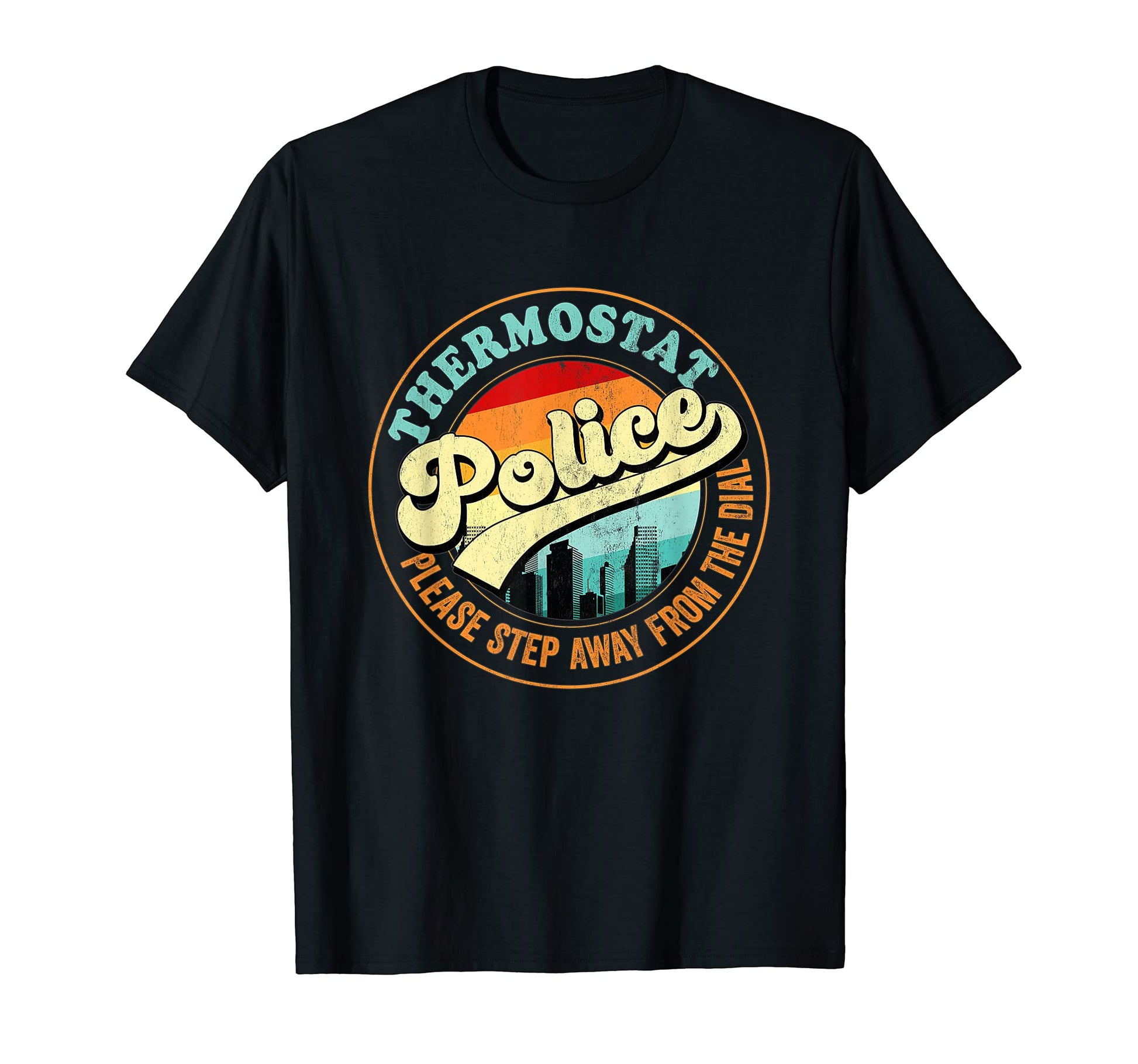 Thermostat Police Funny Dads Fathers T-Shirt - Custom Art Print for Adults - T-Shirt, Sweatshirt, Hoodie