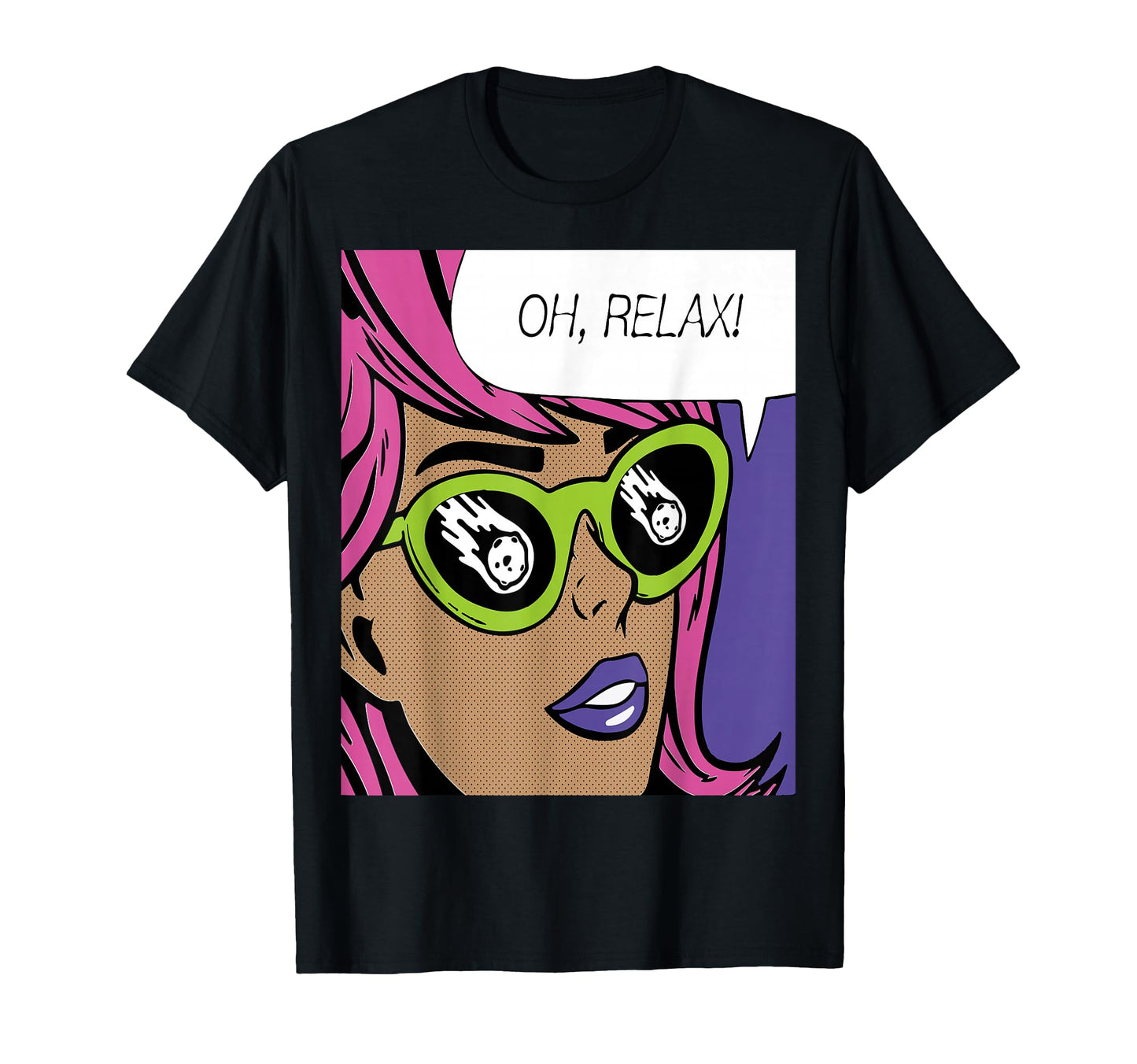 Oh Relax Pop Art Uni Sex T T-Shirt - Trendy Graphic Unisex - T-Shirt, Sweatshirt, Hoodie