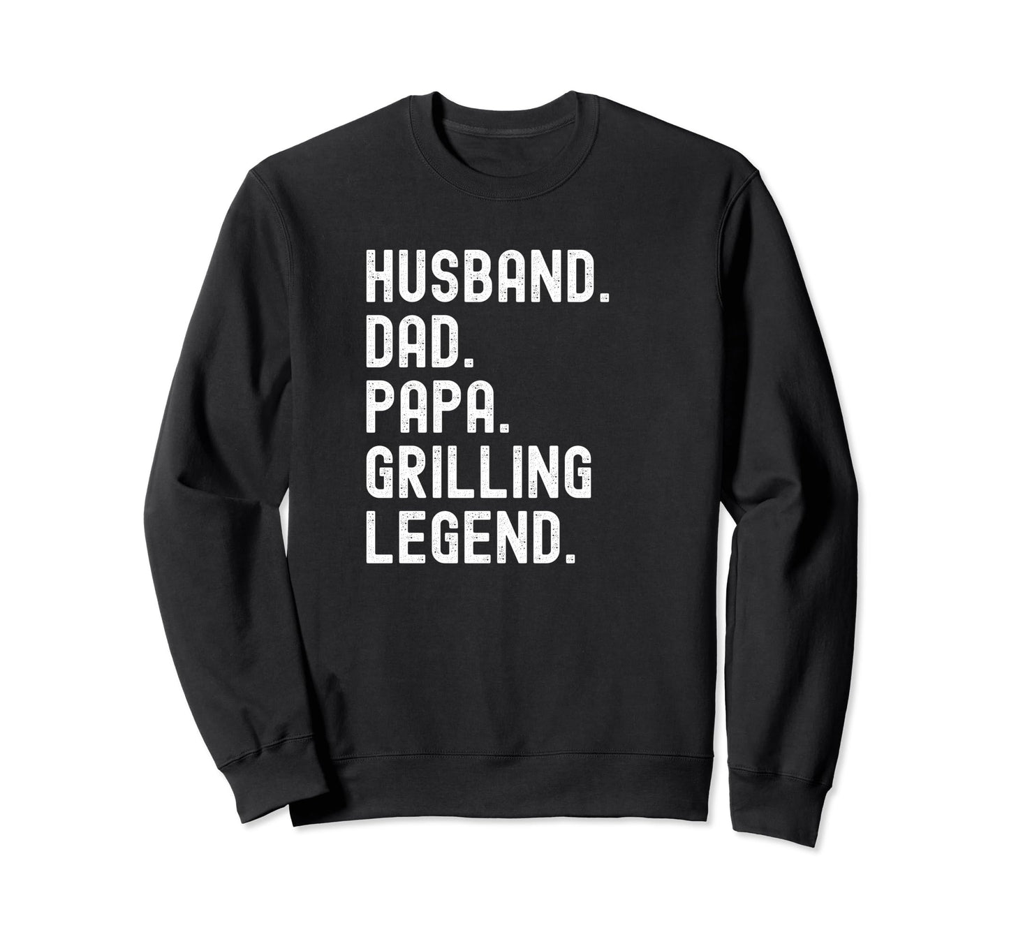 Husband Dad Papa Grilling Legend Sweatshirt - Streetwear Style Men Women - T-Shirt, Sweatshirt, Hoodie