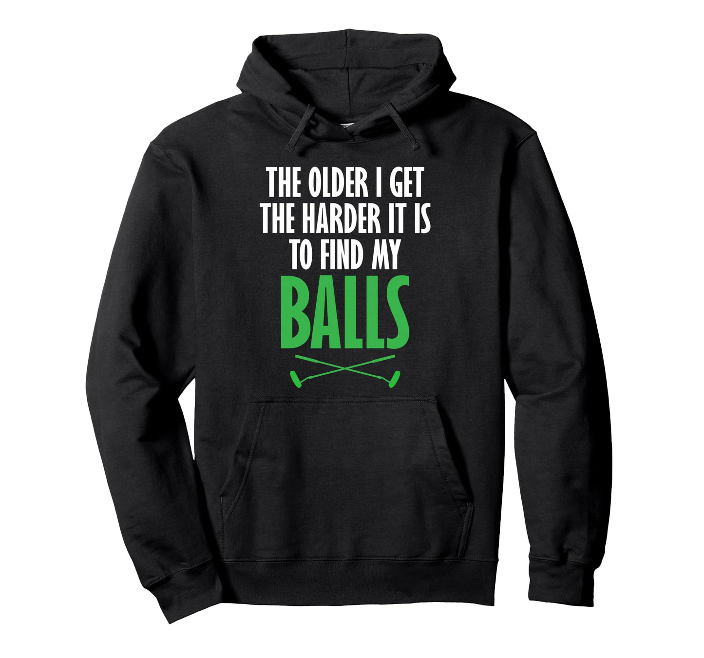 Golf Getting Hard To Find My Balls Hoodie - Fun Novelty Design Unisex - T-Shirt, Sweatshirt, Hoodie