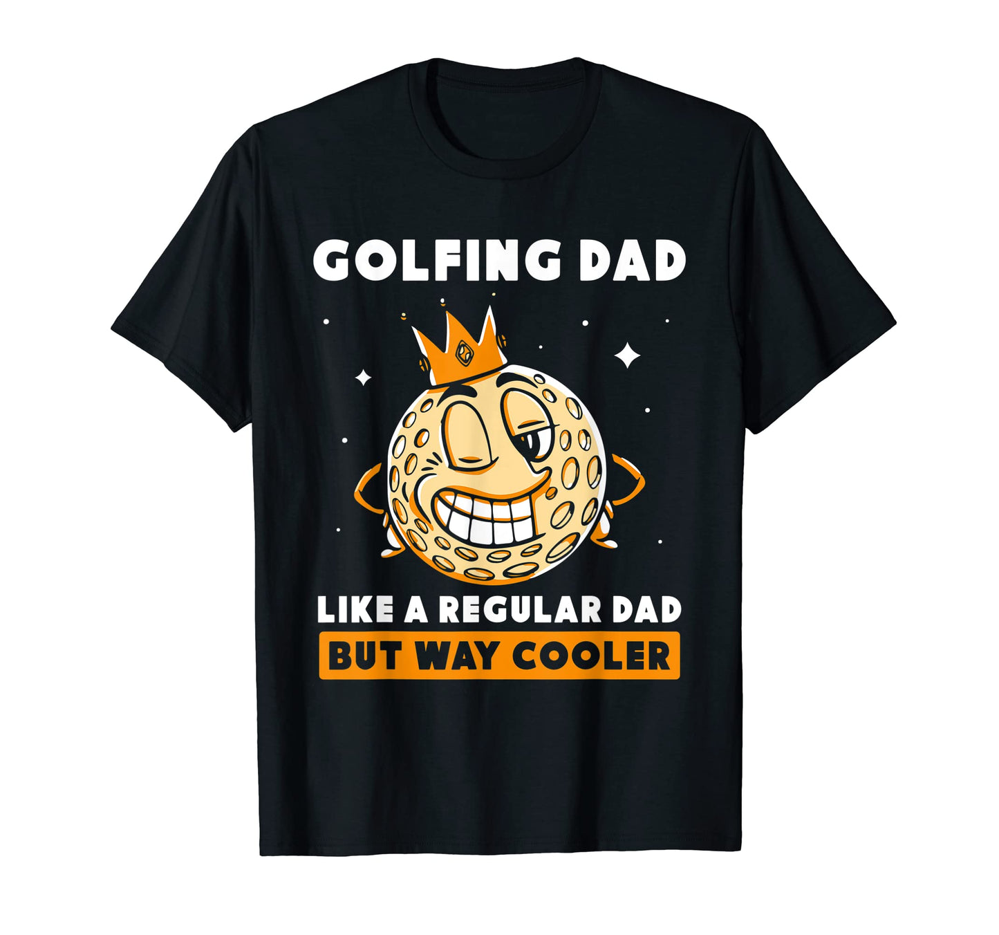 Golfing Dad Like Regular Dad But Way T-Shirt - Custom Art Print Unisex - T-Shirt, Sweatshirt, Hoodie