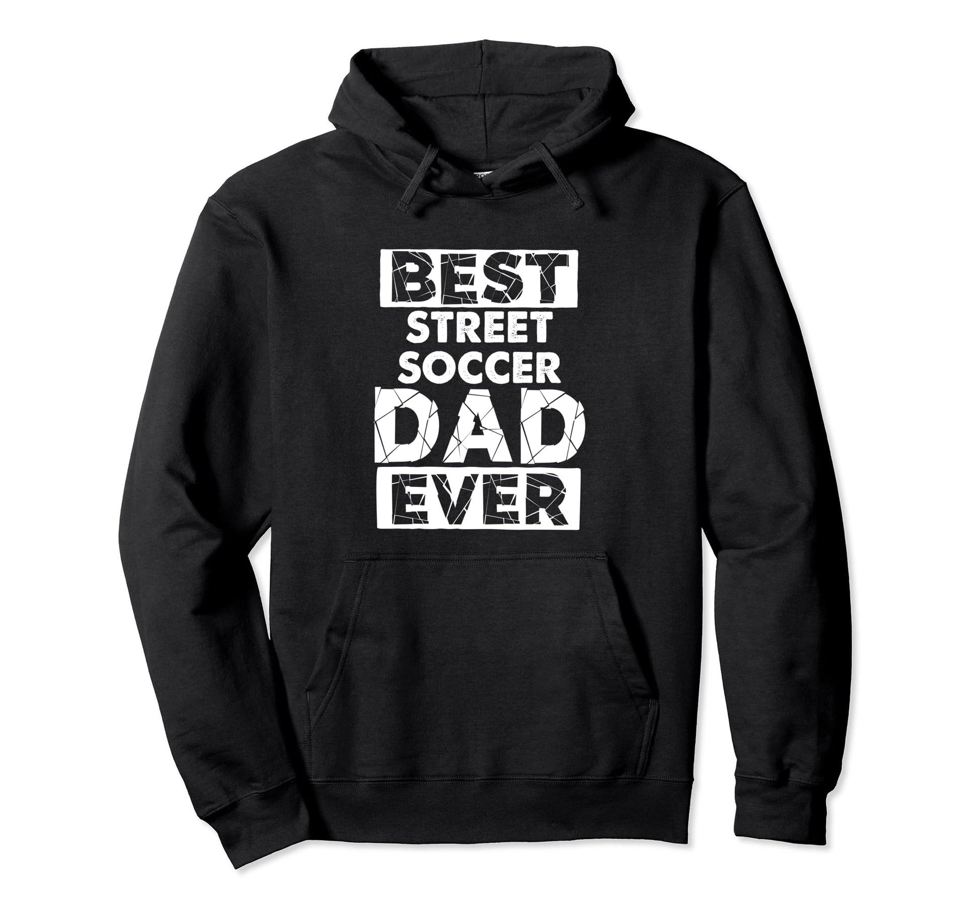 Funny Street Soccer Dad Best Street Hoodie - Streetwear Style for Adults - T-Shirt, Sweatshirt, Hoodie