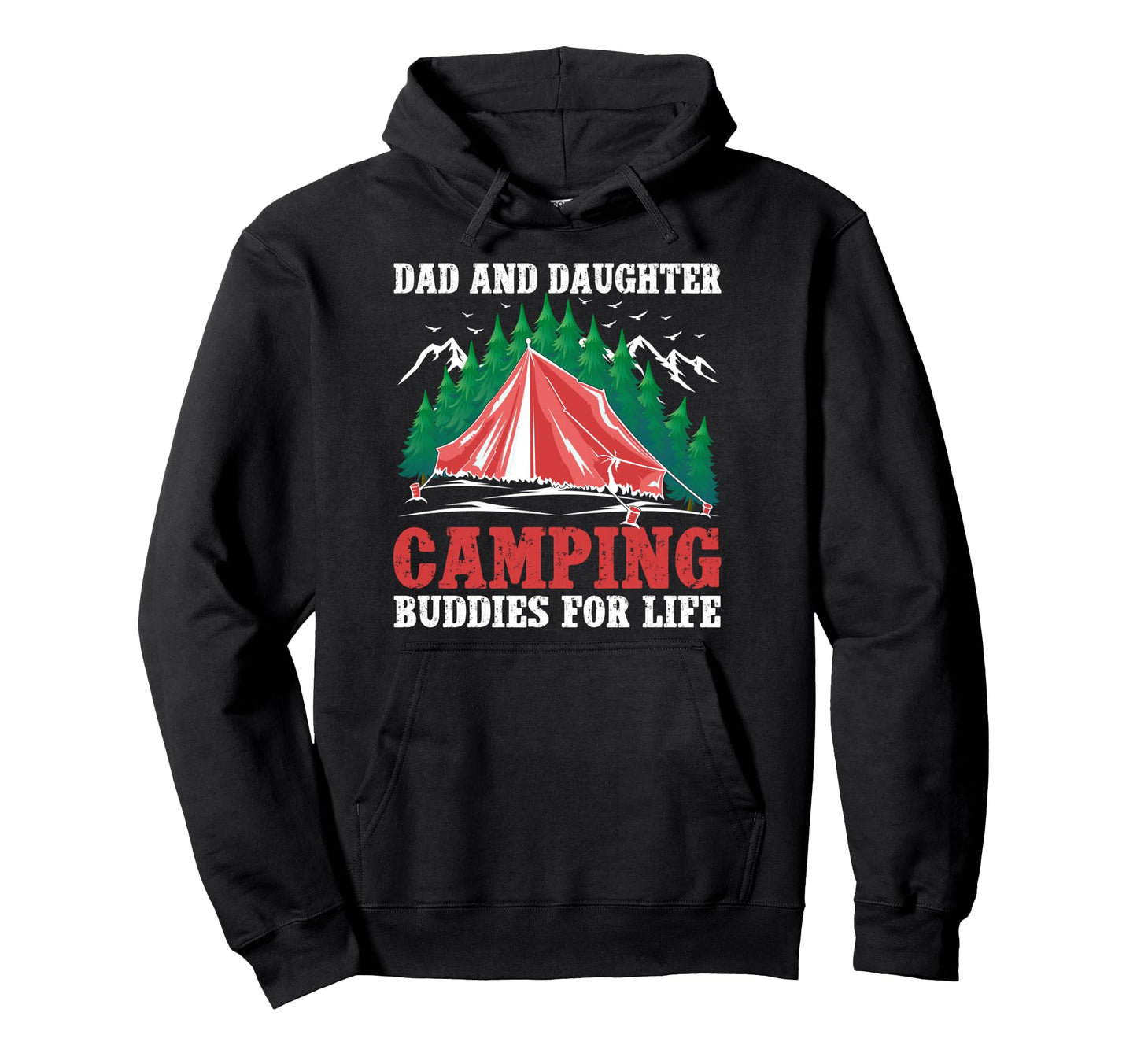 Dad And Daughter Camping Buddies Father Hoodie - Streetwear Style Unisex - T-Shirt, Sweatshirt, Hoodie