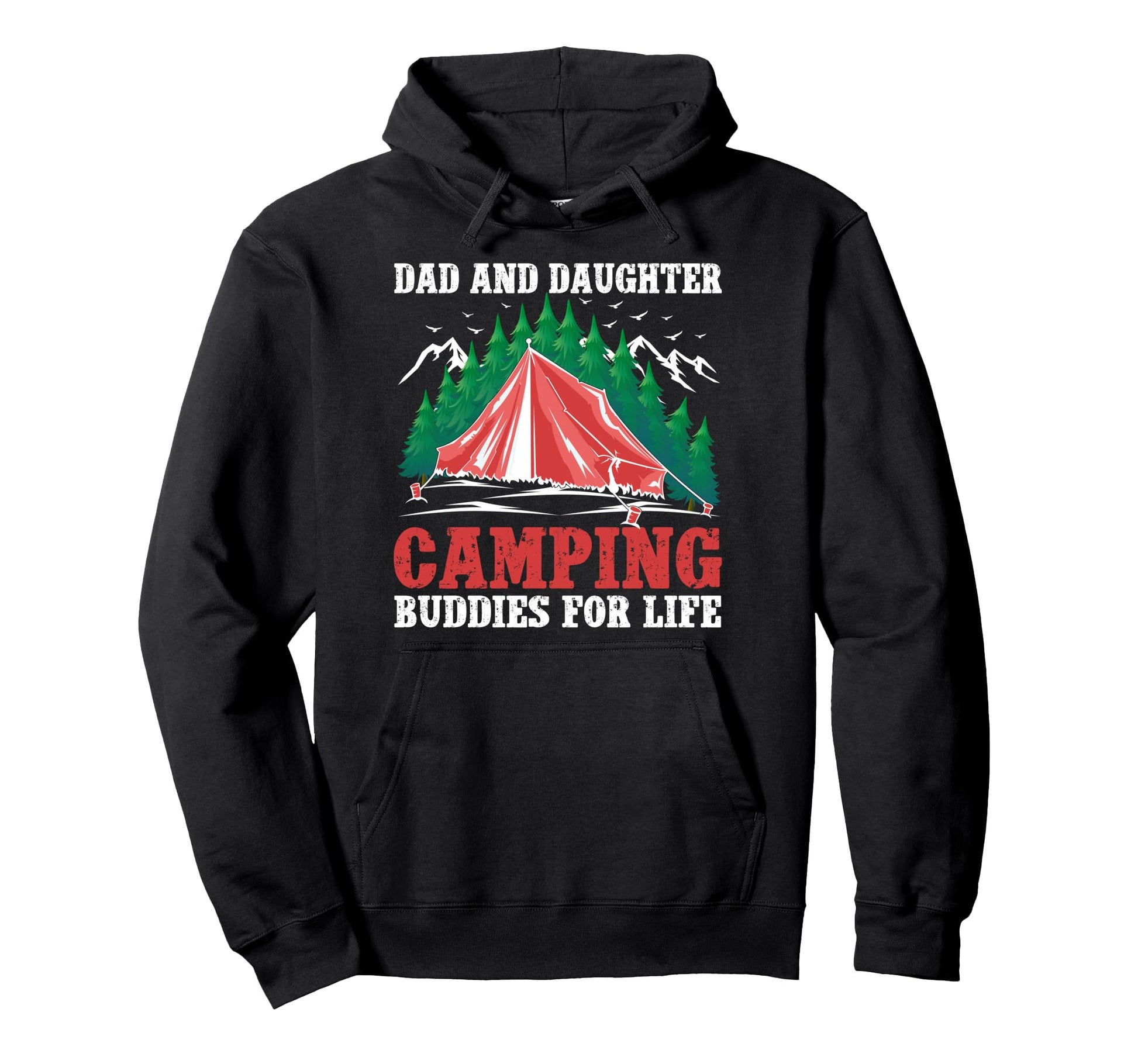 Dad And Daughter Camping Buddies Father Hoodie - Streetwear Style Unisex - T-Shirt, Sweatshirt, Hoodie