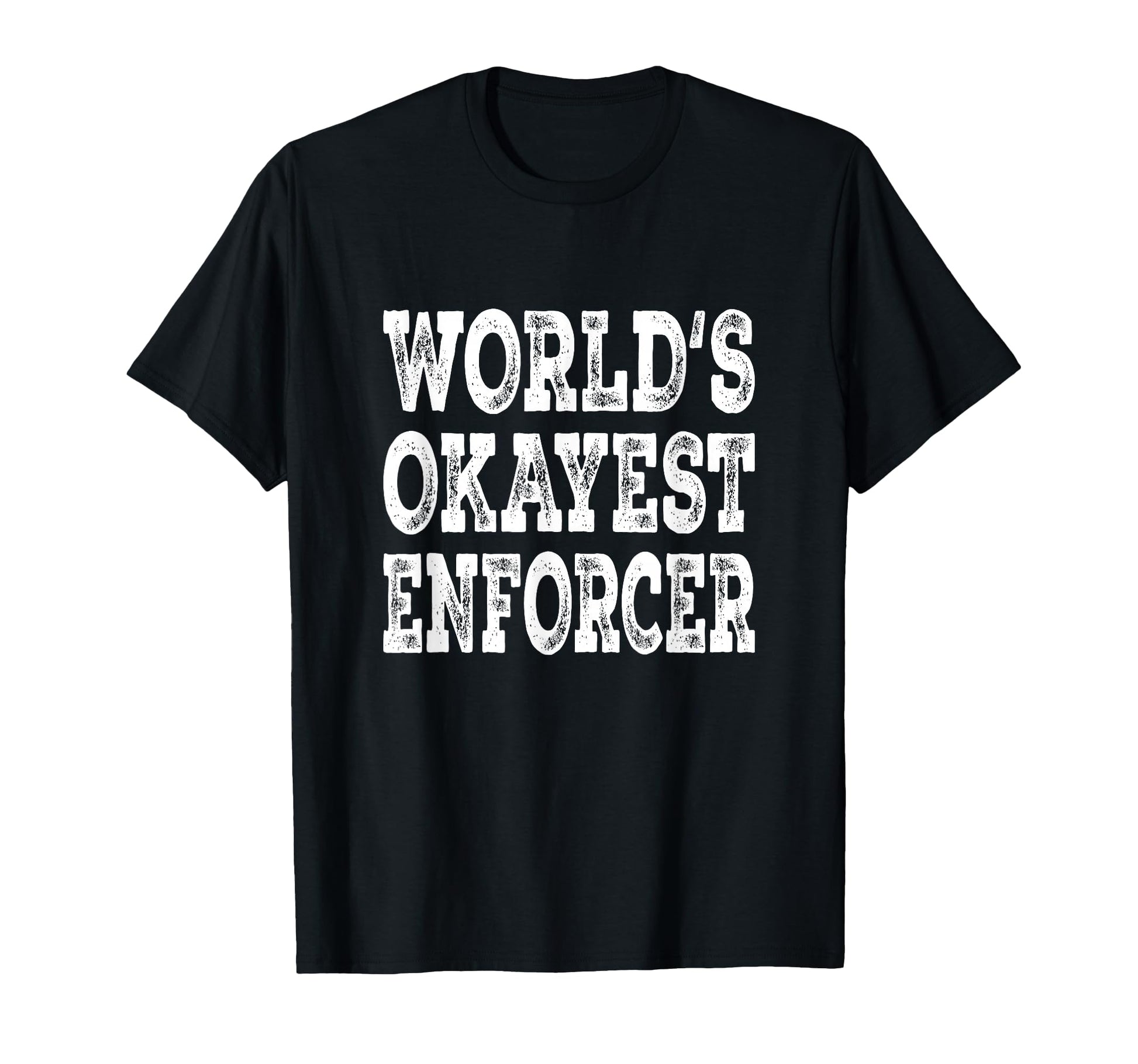 Worlds Okayest Enforcer Funny Hockey T-Shirt - Minimalist Print Men Women - T-Shirt, Sweatshirt, Hoodie