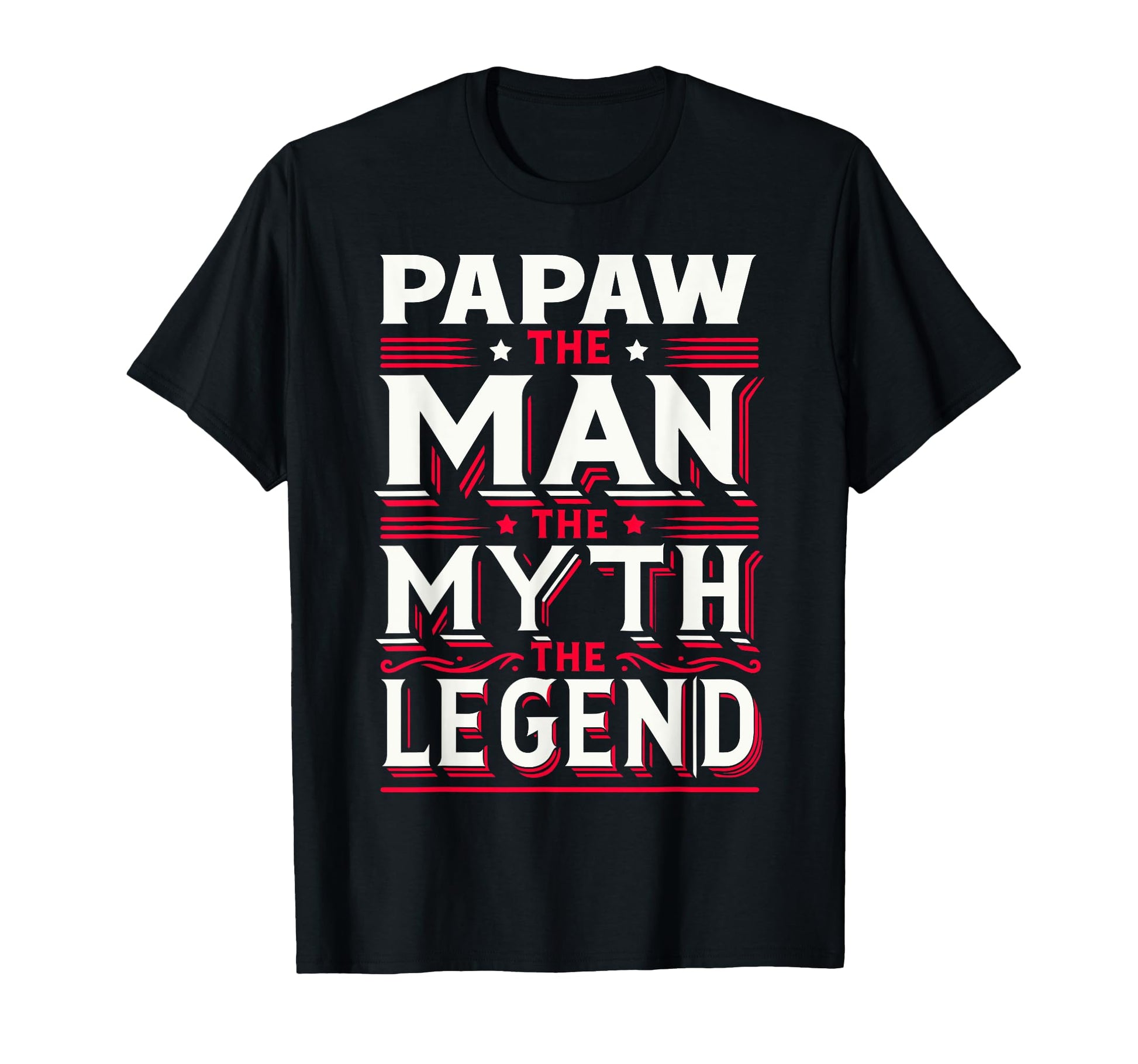 Papaw Myth Legend Dad Grandpa T-Shirt - Graphic Print Unisex - T-Shirt, Sweatshirt, Hoodie