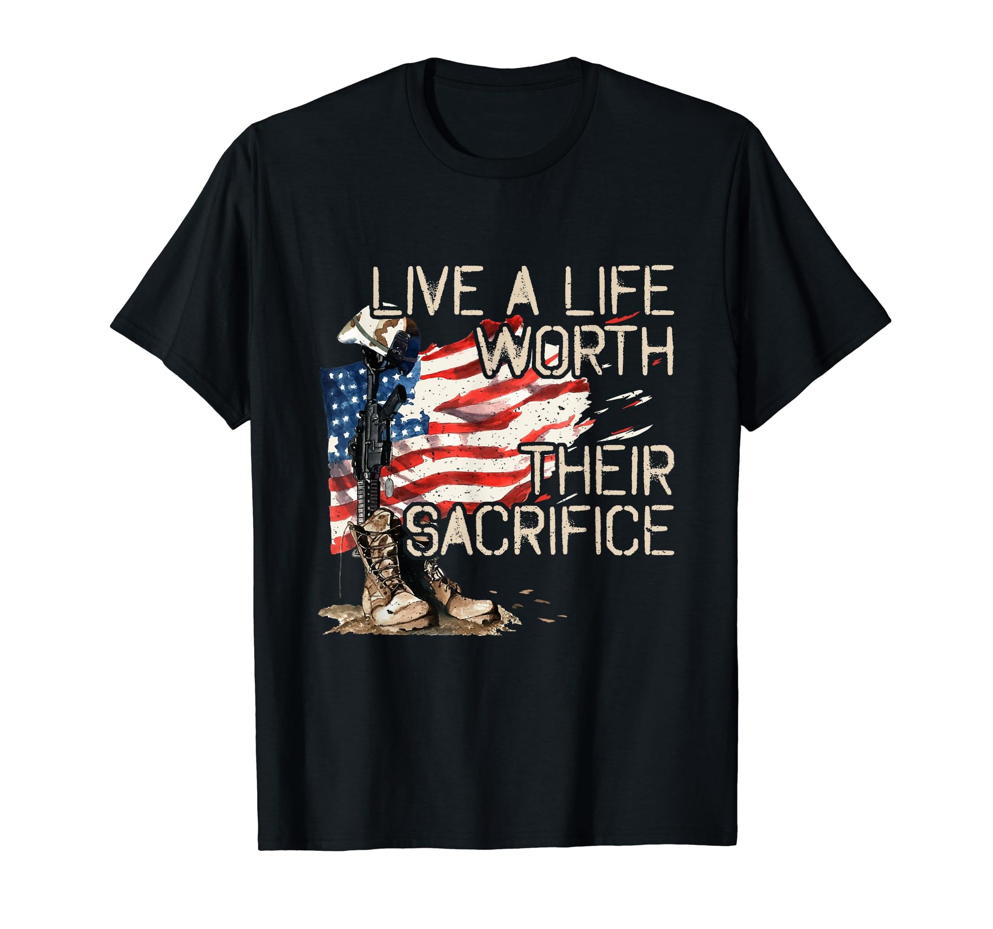 Live Life Worth Their Sacrifice Us T-Shirt - Trendy Graphic Unisex - T-Shirt, Sweatshirt, Hoodie