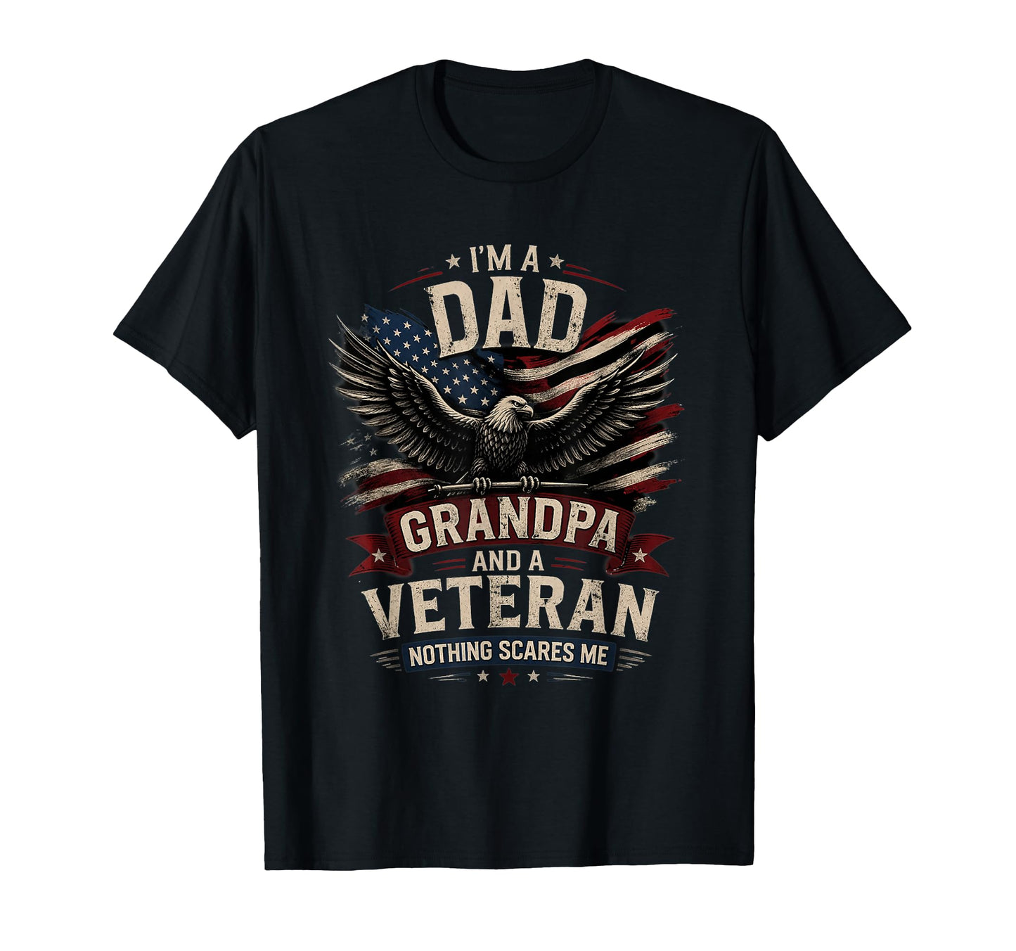Im Dad Grandpa And Veteran T-Shirt - Casual Everyday Wear for Adults - T-Shirt, Sweatshirt, Hoodie