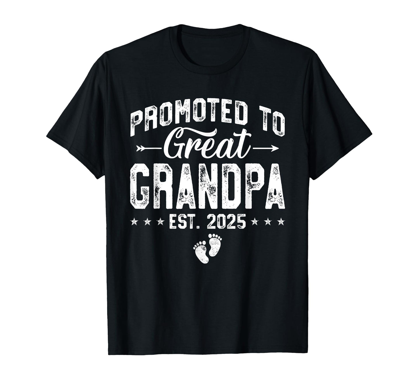 Promoted To Great Grandpa Est 2025 T-Shirt - Casual Everyday Wear Unisex - T-Shirt, Sweatshirt, Hoodie