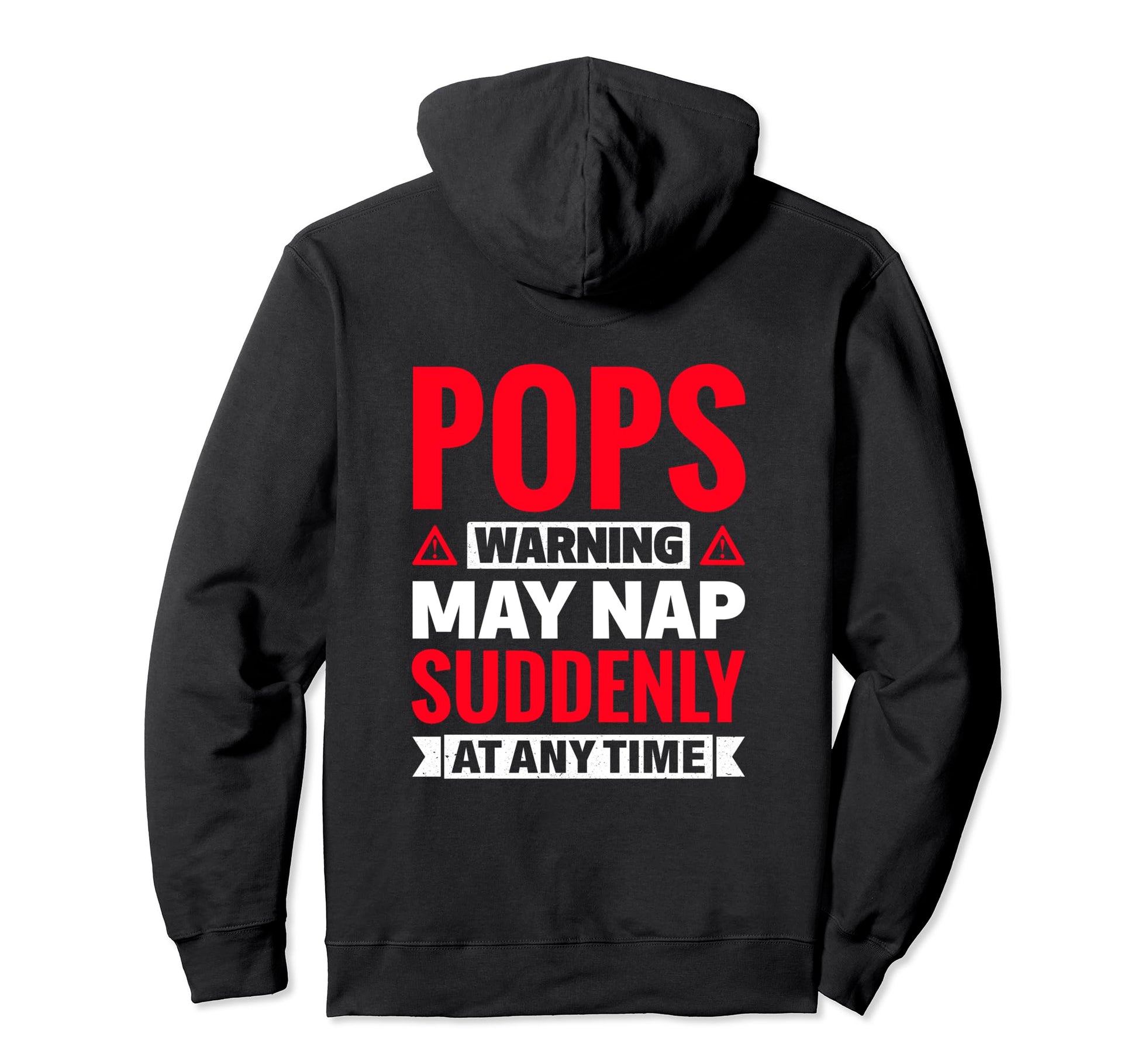 Pops Warning May Nap Suddenly Any Time Hoodie - Minimalist Print Unisex - T-Shirt, Sweatshirt, Hoodie