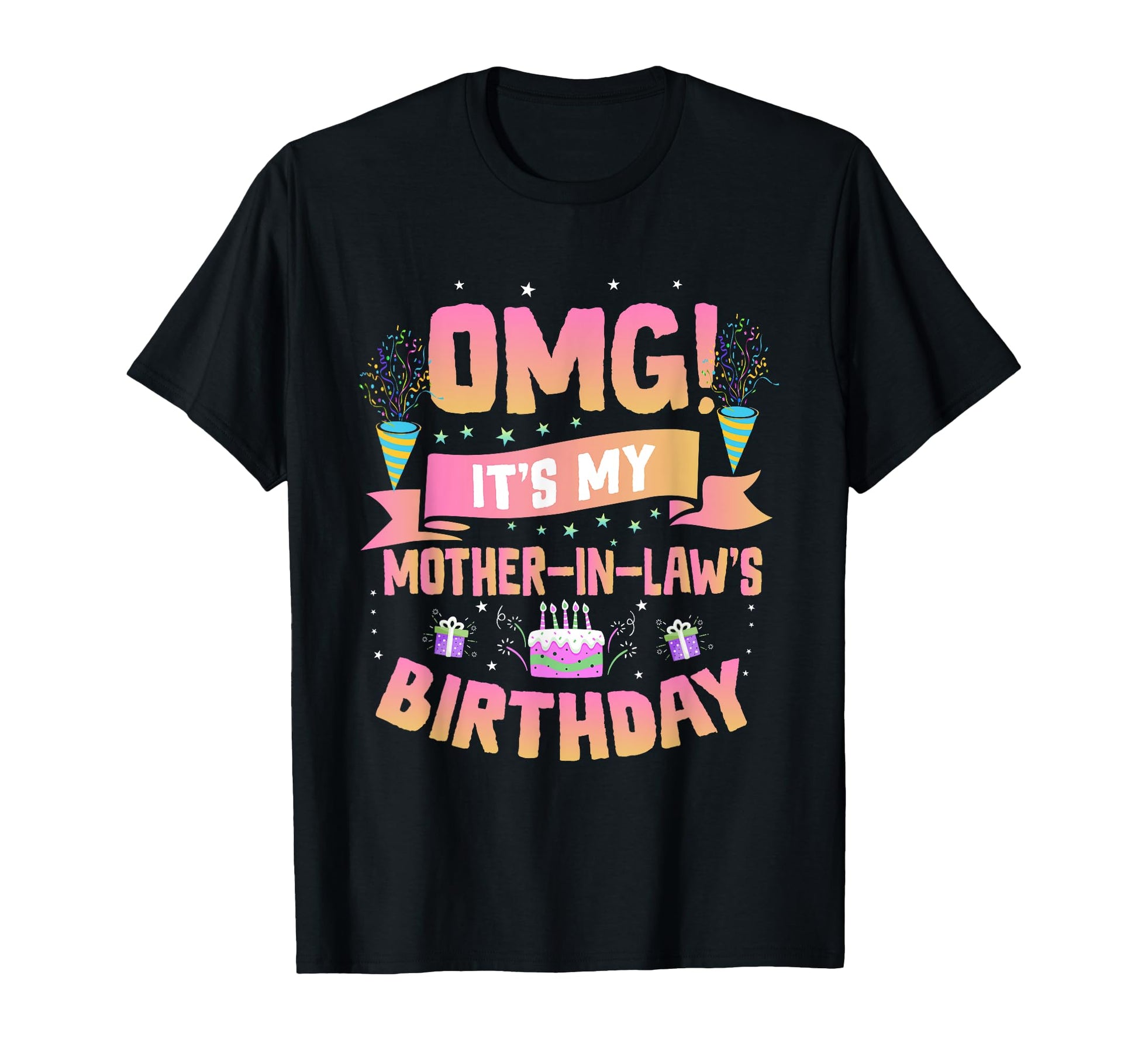Omg Its My Mother Laws Birthday Party T-Shirt - Custom Art Print Unisex - T-Shirt, Sweatshirt, Hoodie